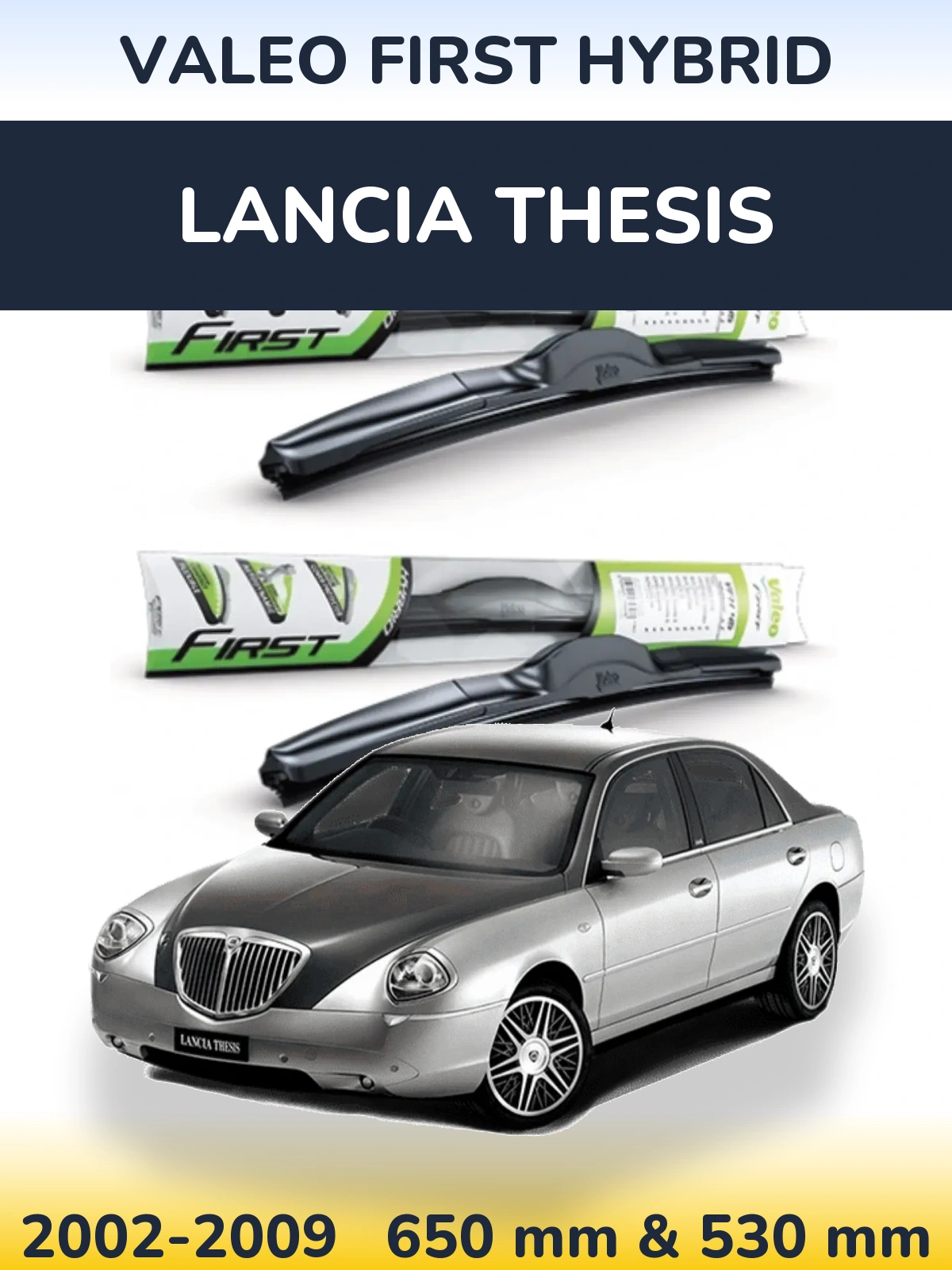 Front wiper blade set Valeo First Hybrid 650 & 530 mm for Lancia Thesis 2002-2009