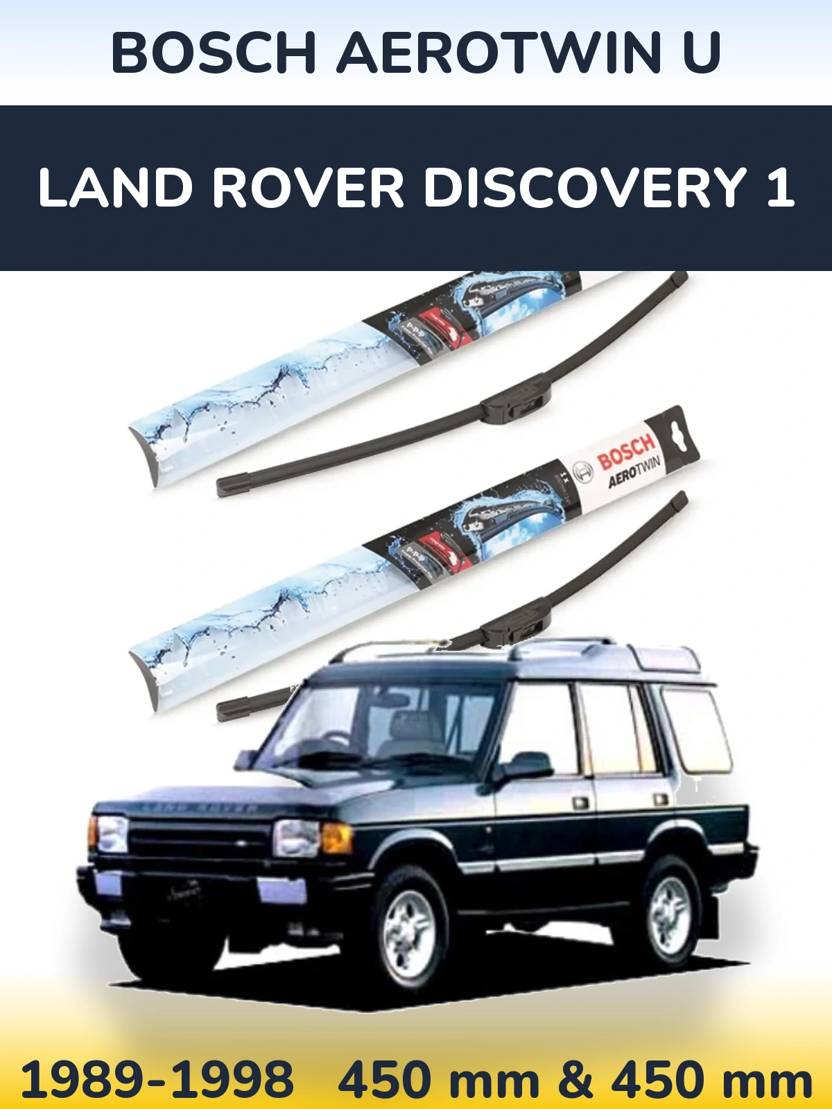 Front wiper blade set BOSCH AeroTwin U 450 & 450 mm for Land Rover Discovery 1 1989-1998