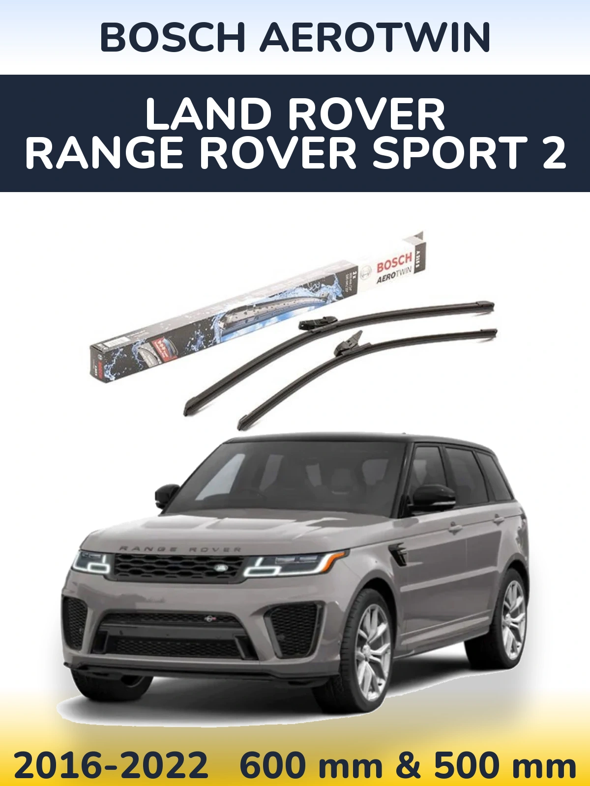 Front wiper blade set BOSCH AeroTwin 600 & 500 mm for Land Rover Range Rover Sport 2 2016-2022