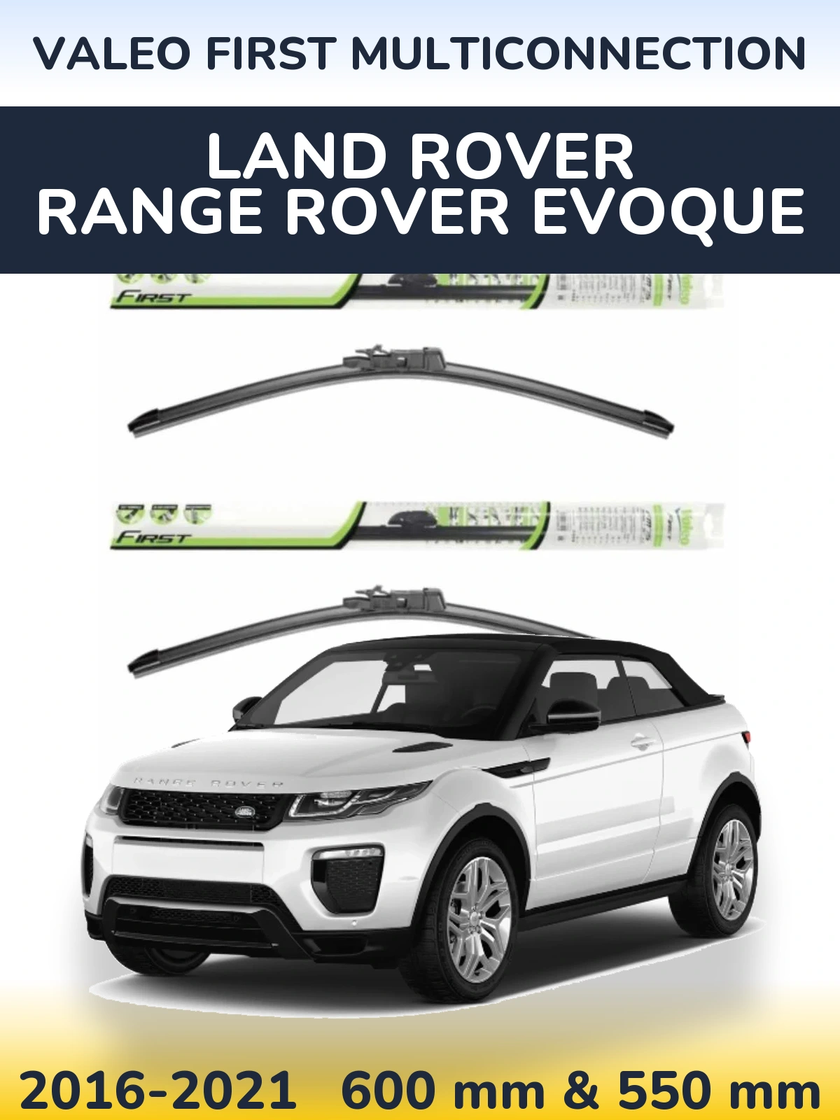 Комплект передних дворников Valeo First MultiConnection 600 & 550 мм для Land Rover Range Rover  Evoque 2016-2021