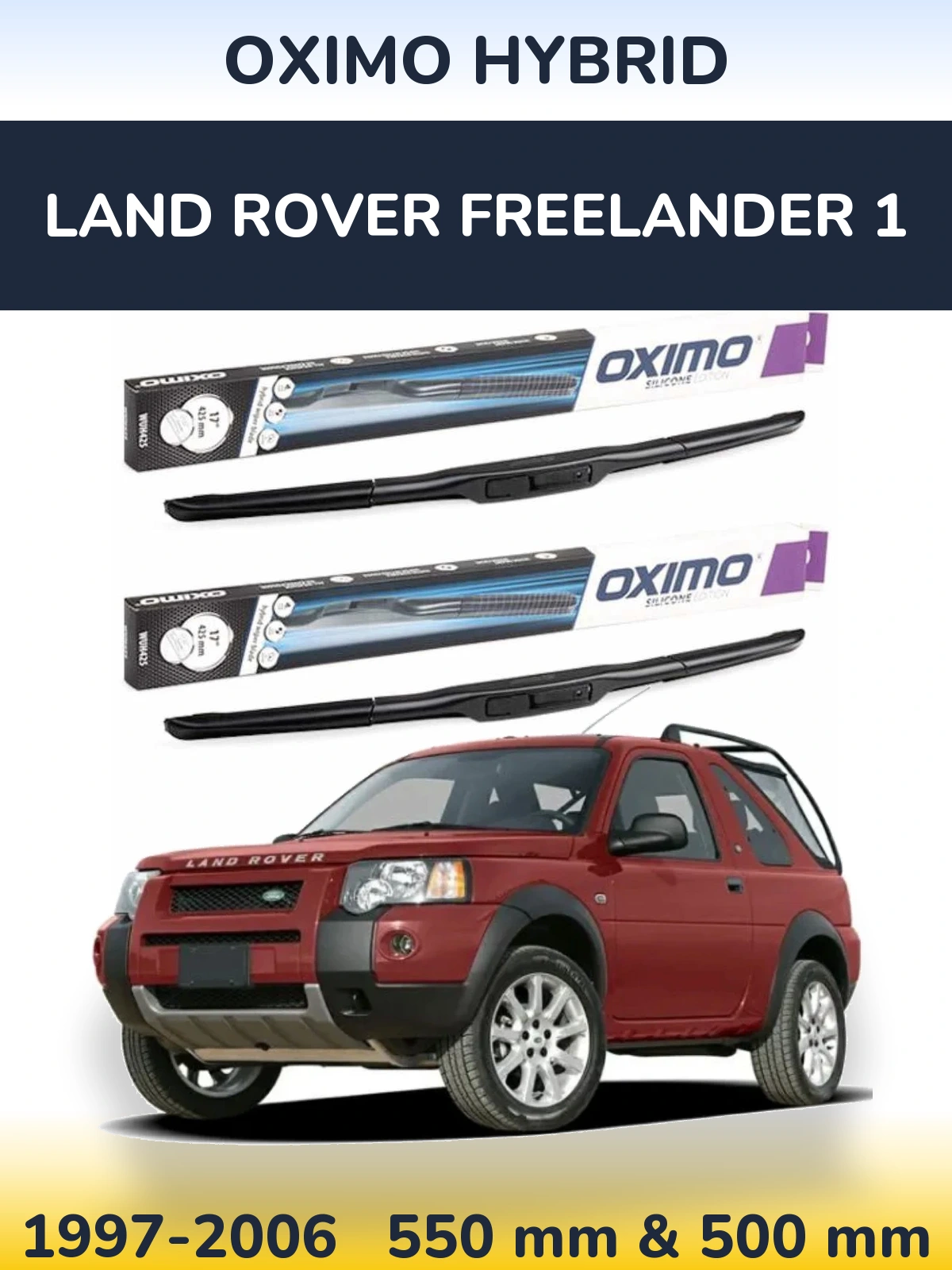 Front wiper blade set Oximo Hybrid 550 & 500 mm for Land Rover Freelander 1 1997-2006
