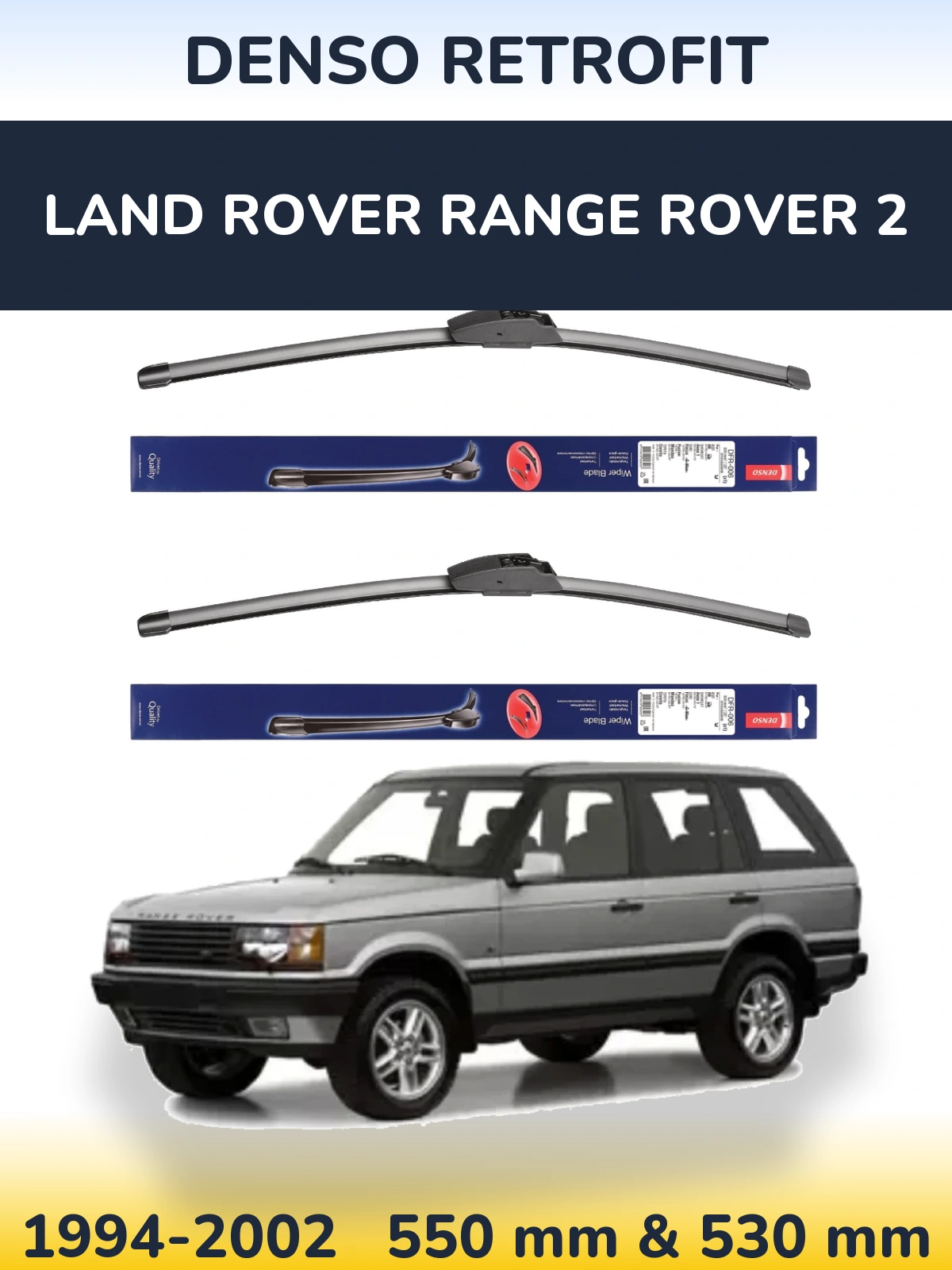 Комплект передних дворников Denso Retrofit 550 & 530 мм для Land Rover Range Rover 2 1994-2002