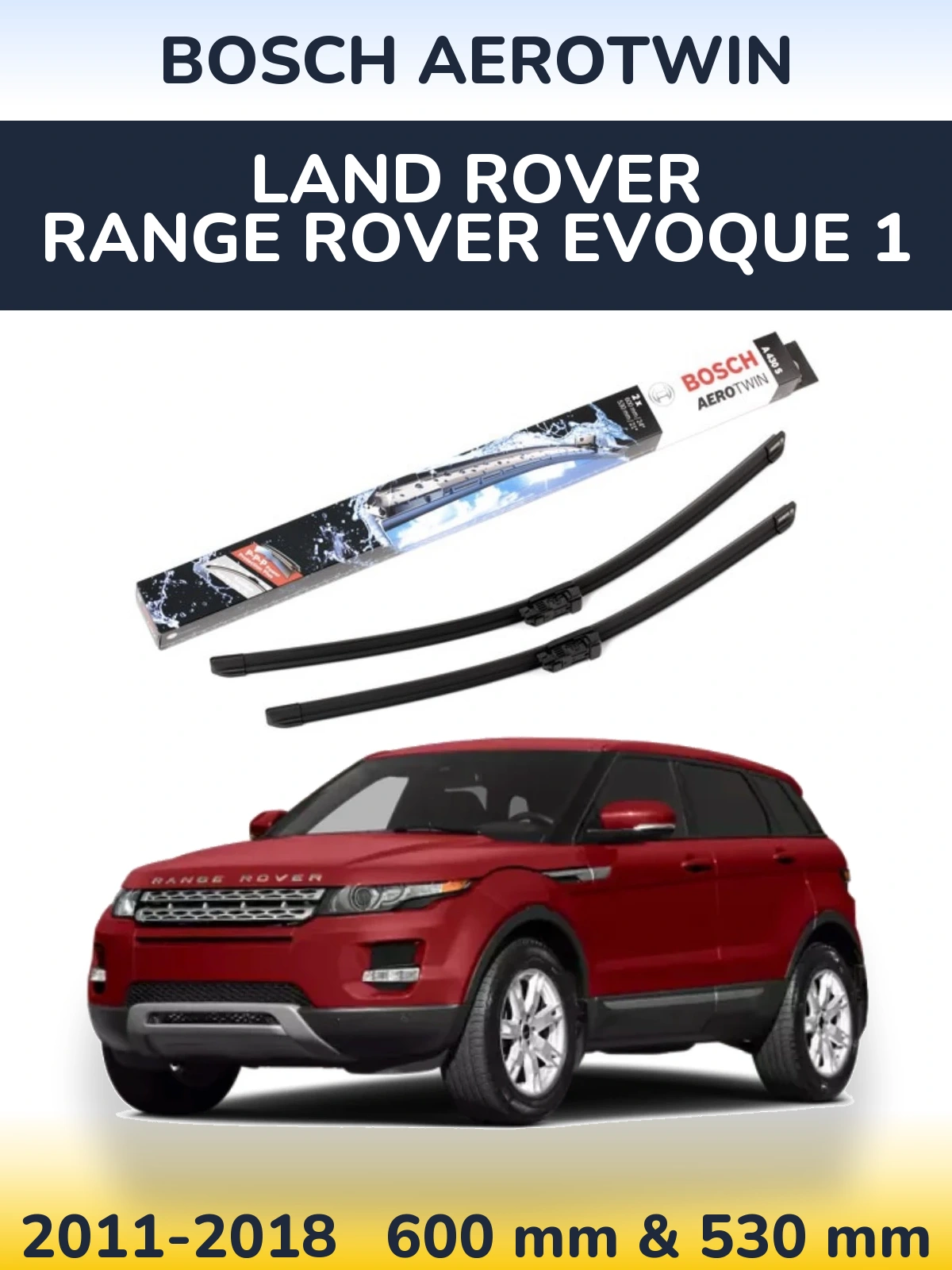 Front wiper blade set BOSCH AeroTwin 600 & 530 mm for Land Rover Range Rover  Evoque 1 2011-2018
