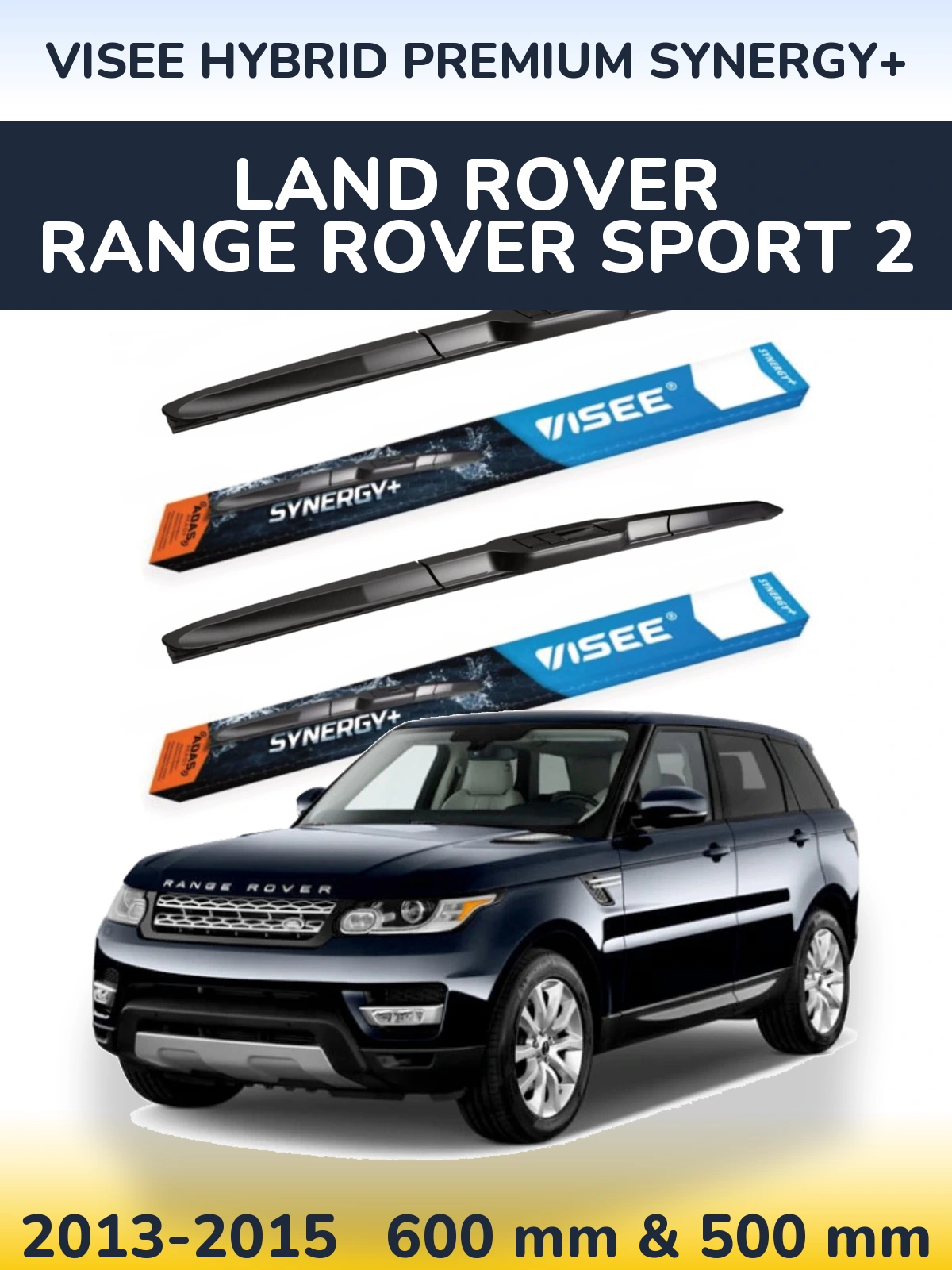 Front wiper blade set VISEE HYBRID PREMIUM SYNERGY+ 600 & 500 mm for Land Rover Range Rover Sport 2 2013-2015