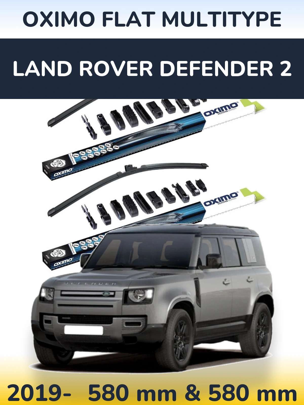 Комплект передніх щіток Oximo Flat MultiТипe 580 & 580 мм для Land Rover Defender 2 2019-2026