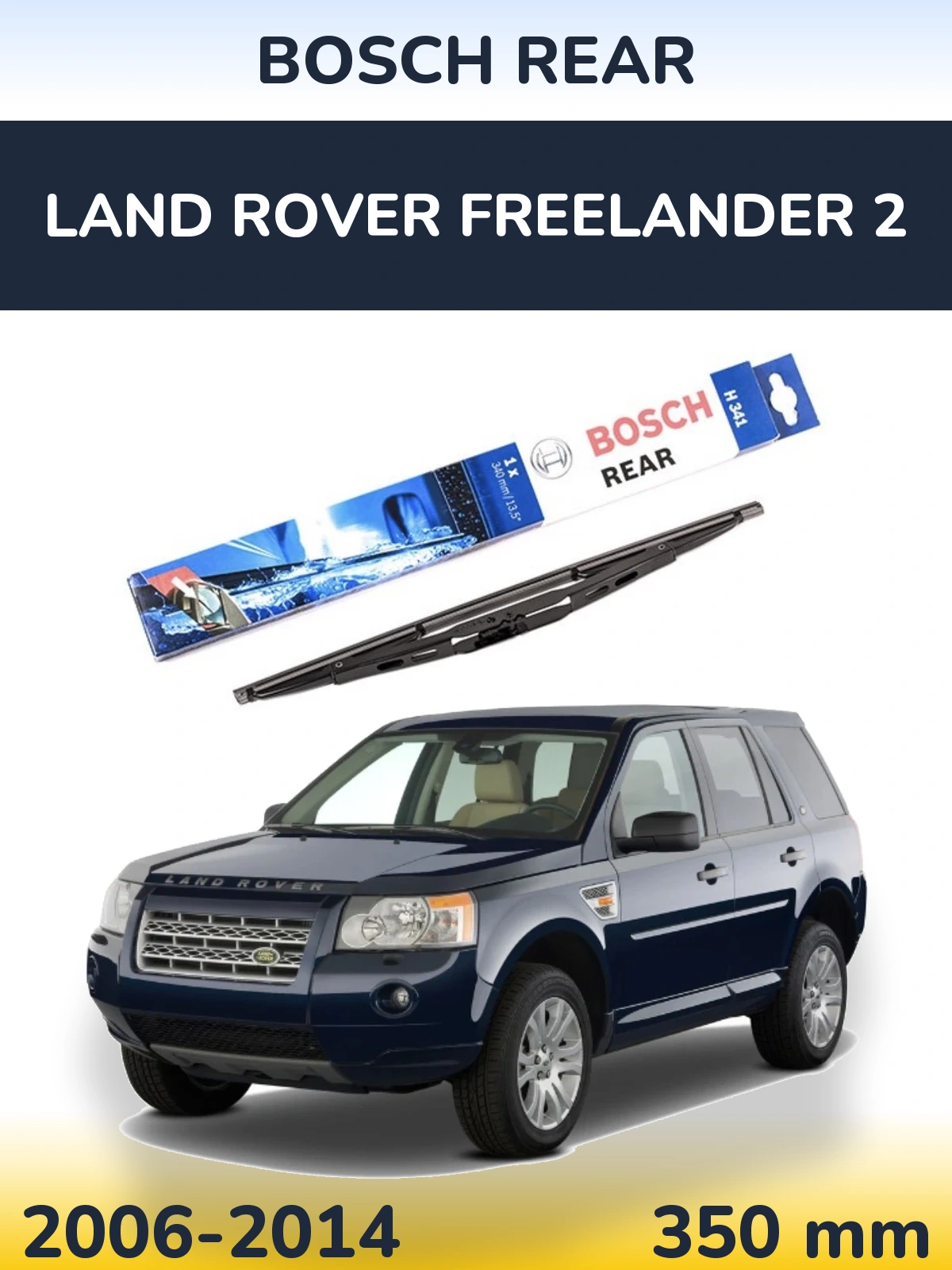 Rear wiper blade BOSCH Rear 340 mm for Land Rover Freelander 2 2006-2014