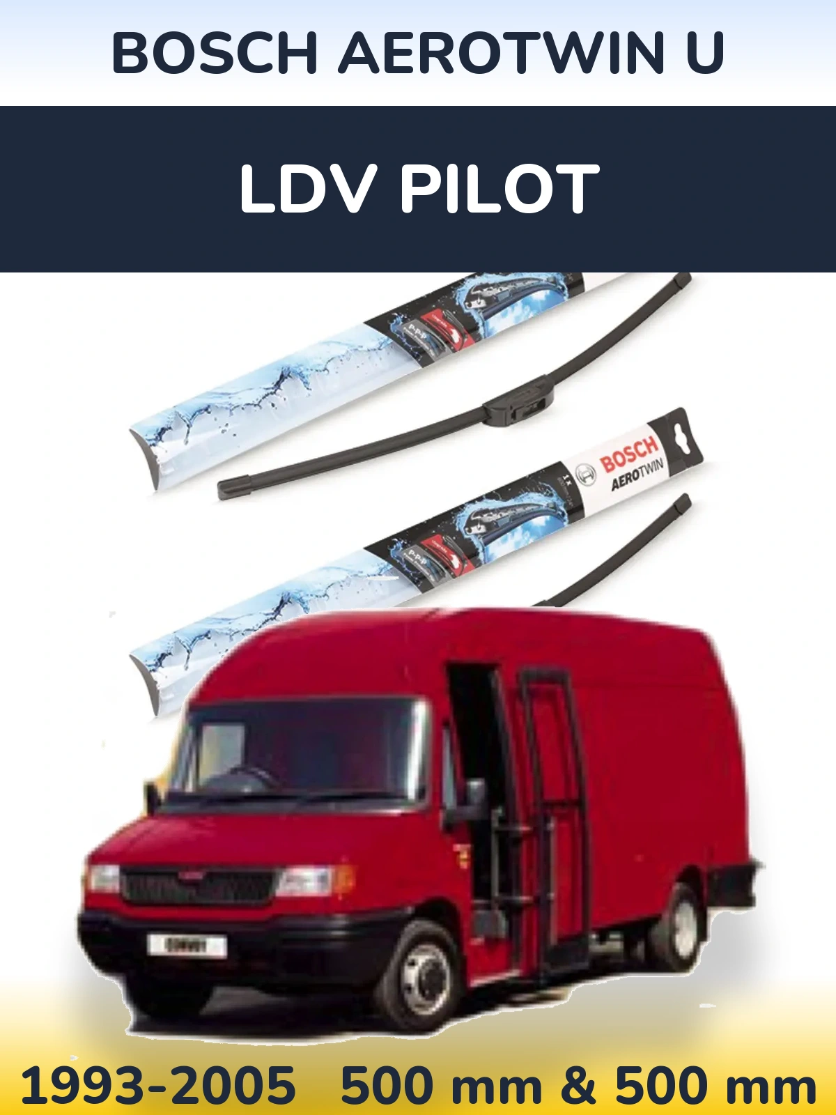 Front wiper blade set BOSCH AeroTwin U 500 & 500 mm for LDV Pilot 1993-2005