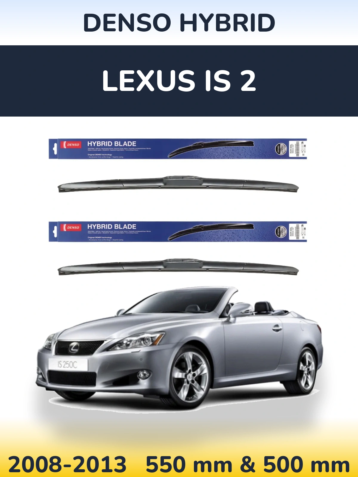 Комплект передних дворников Denso Hybrid 550 & 500 мм для Lexus IS 2 2008-2013