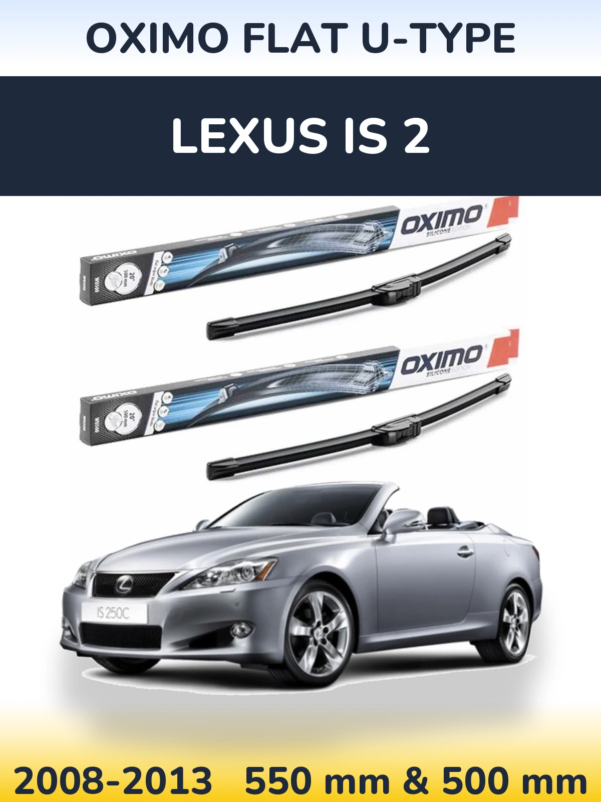 Front wiper blade set Oximo Flat U-type 550 & 500 mm for Lexus IS 2 2008-2013