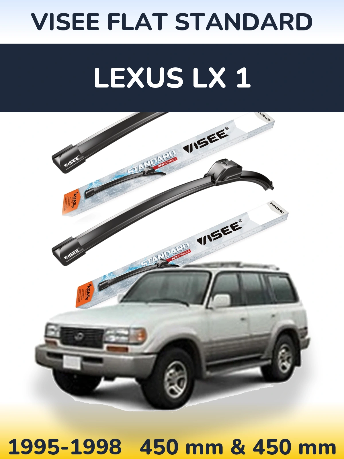 Front wiper blade set VISEE FLAT STANDARD 450 & 450 mm for Lexus LX 1 1995-1998