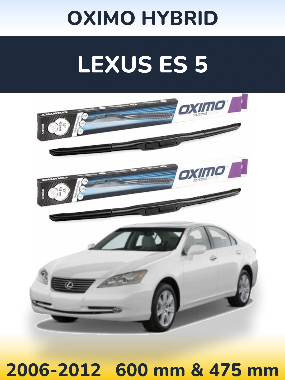Front wiper blade set Oximo Hybrid 600 & 475 mm for Lexus ES 5 2006-2012