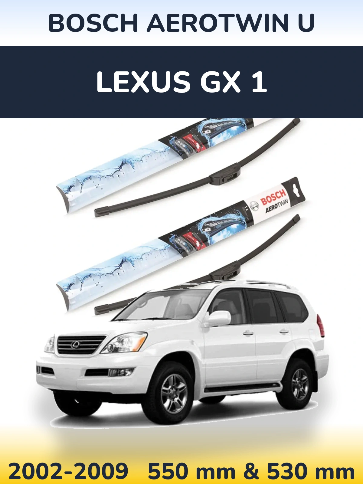 Комплект передніх щіток BOSCH AeroTwin U 550 & 530 мм для Lexus GX 1 2002-2009