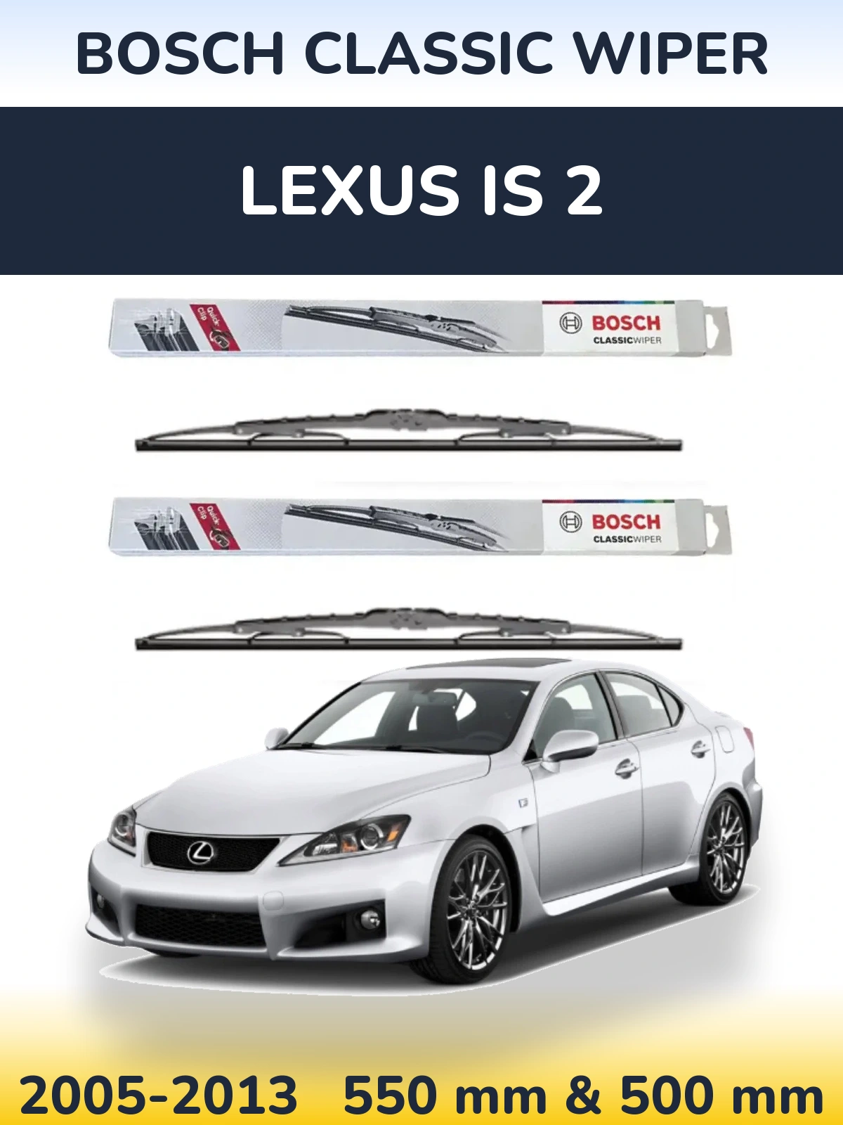 Комплект передніх щіток BOSCH Classic Wiper 550 & 500 мм для Lexus IS 2 2005-2013