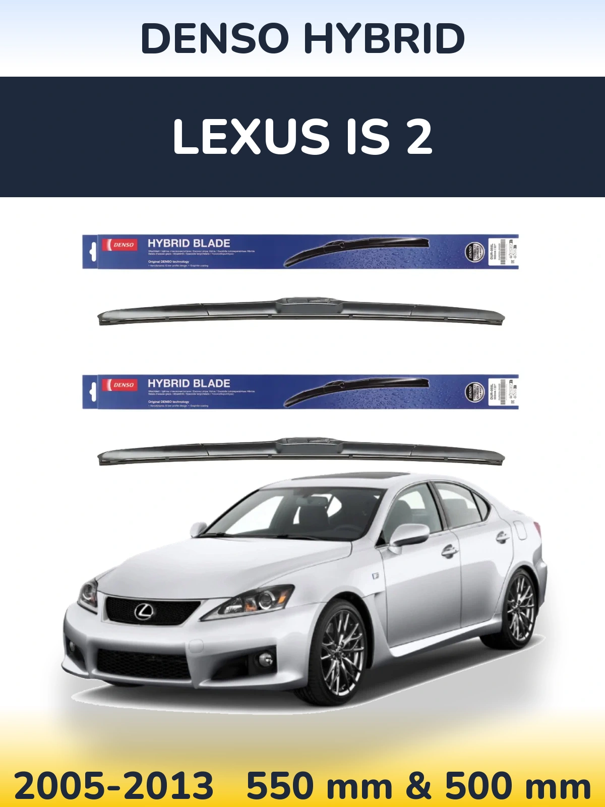 Front wiper blade set Denso Hybrid 550 & 500 mm for Lexus IS 2 2005-2013
