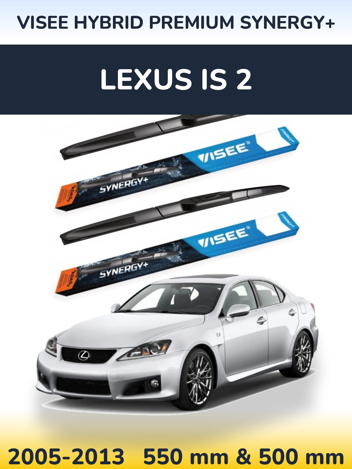 Front wiper blade set VISEE HYBRID PREMIUM SYNERGY+ 550 & 500 mm for Lexus IS 2 2005-2013