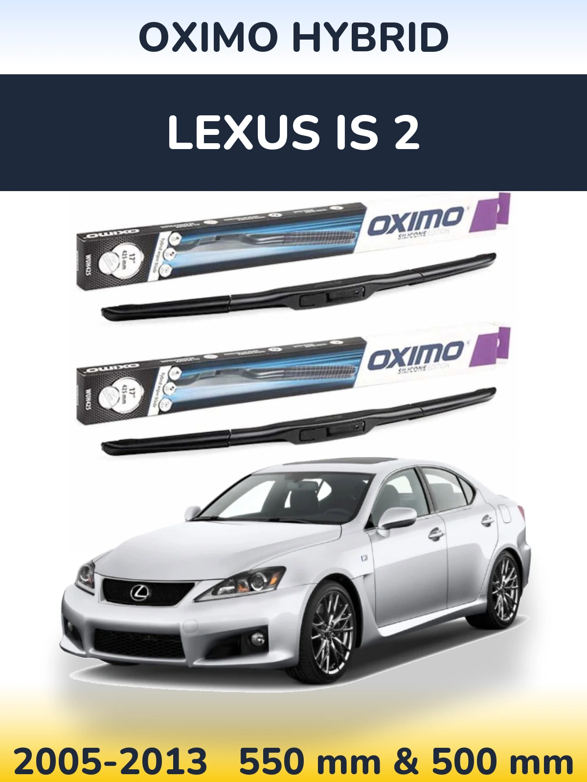 Front wiper blade set Oximo Hybrid 550 & 500 mm for Lexus IS 2 2005-2013