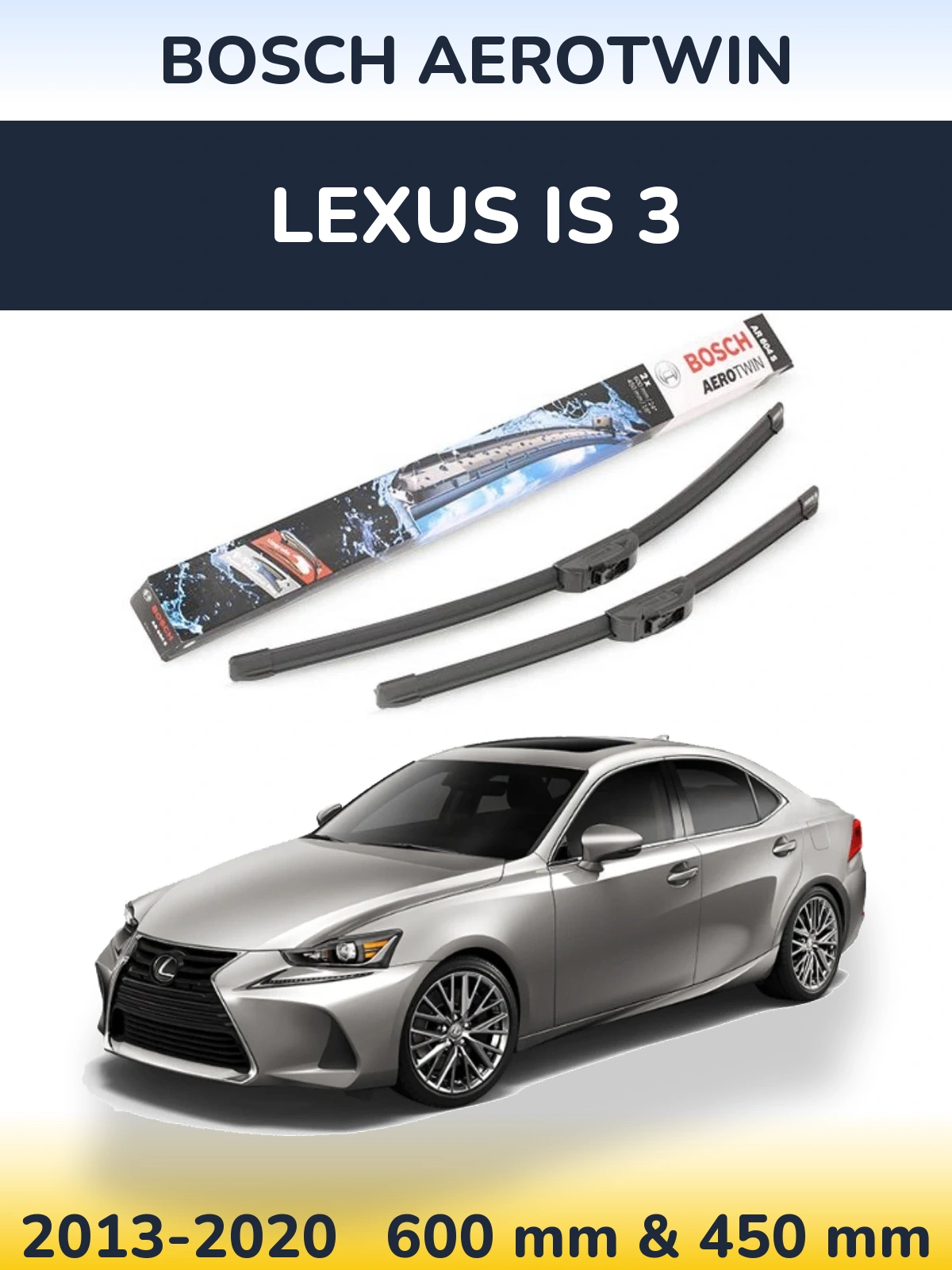 Front wiper blade set BOSCH AeroTwin 600 & 450 mm for Lexus IS 3 2013-2020