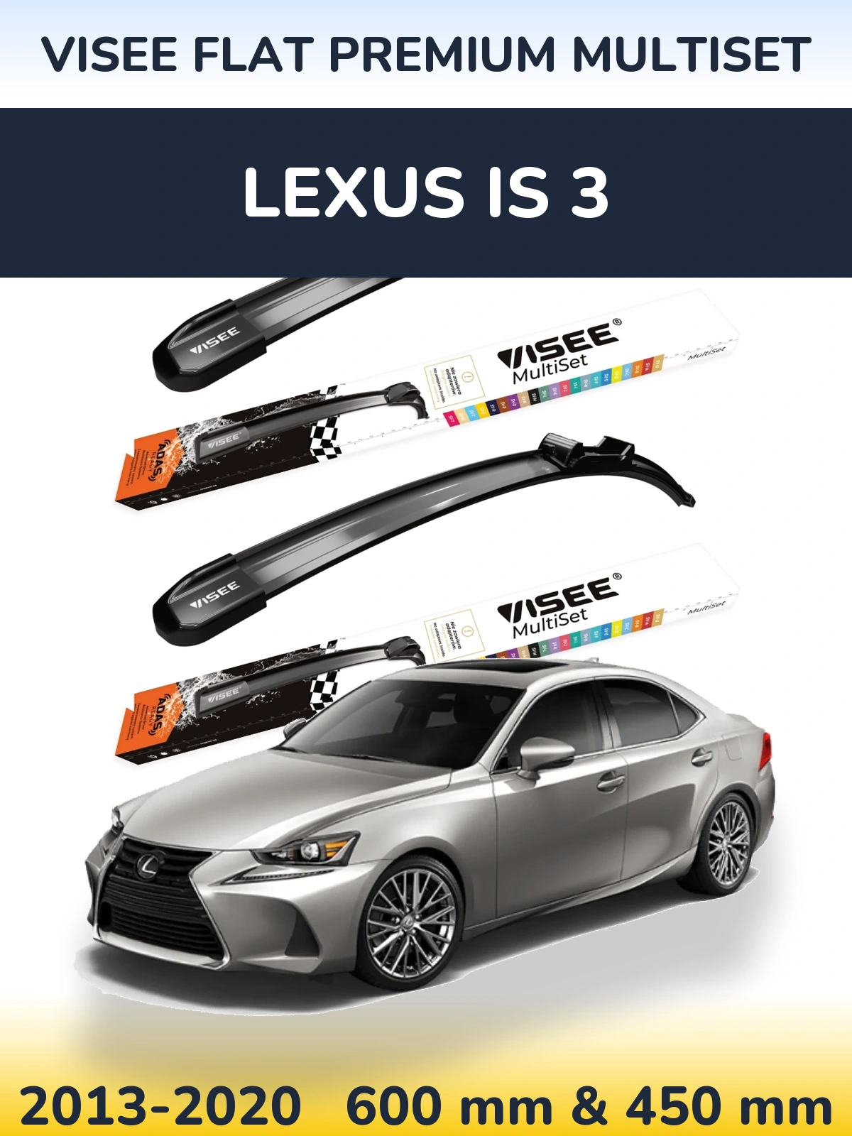 Комплект передних дворников VISEE FLAT PREMIUM MultiSet 600 & 450 мм для Lexus IS 3 2013-2020