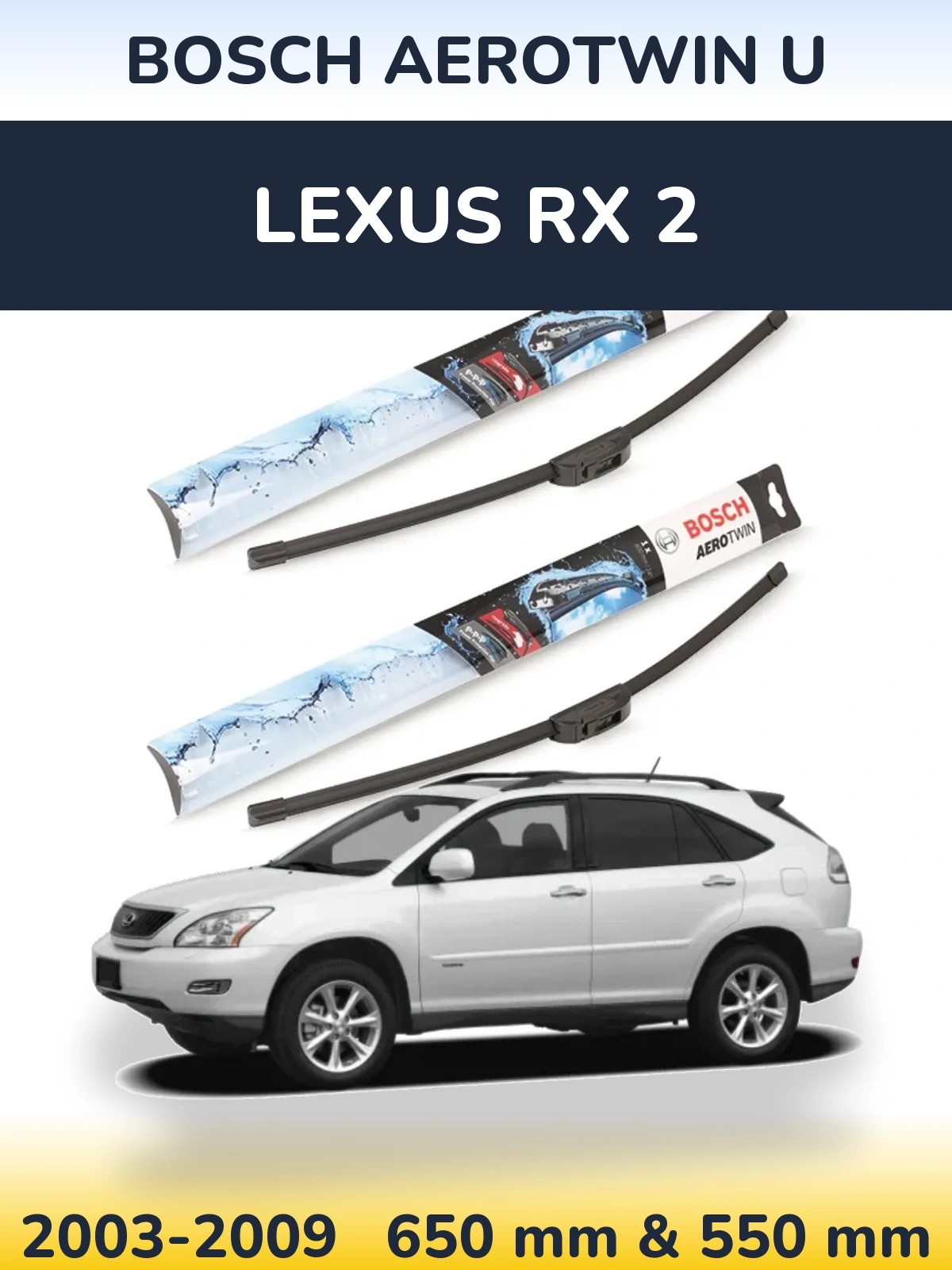 Комплект передніх щіток BOSCH AeroTwin U 650 & 550 мм для Lexus RX 2 2003-2009