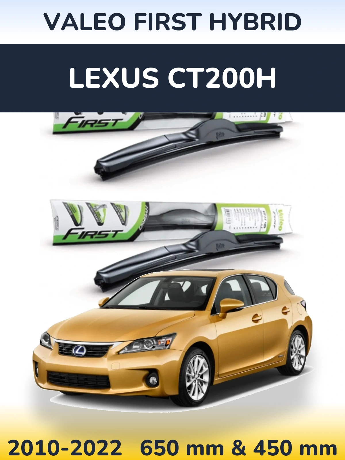 Комплект передніх щіток Valeo First Hybrid 650 & 450 мм для Lexus CT200h 2010-2022