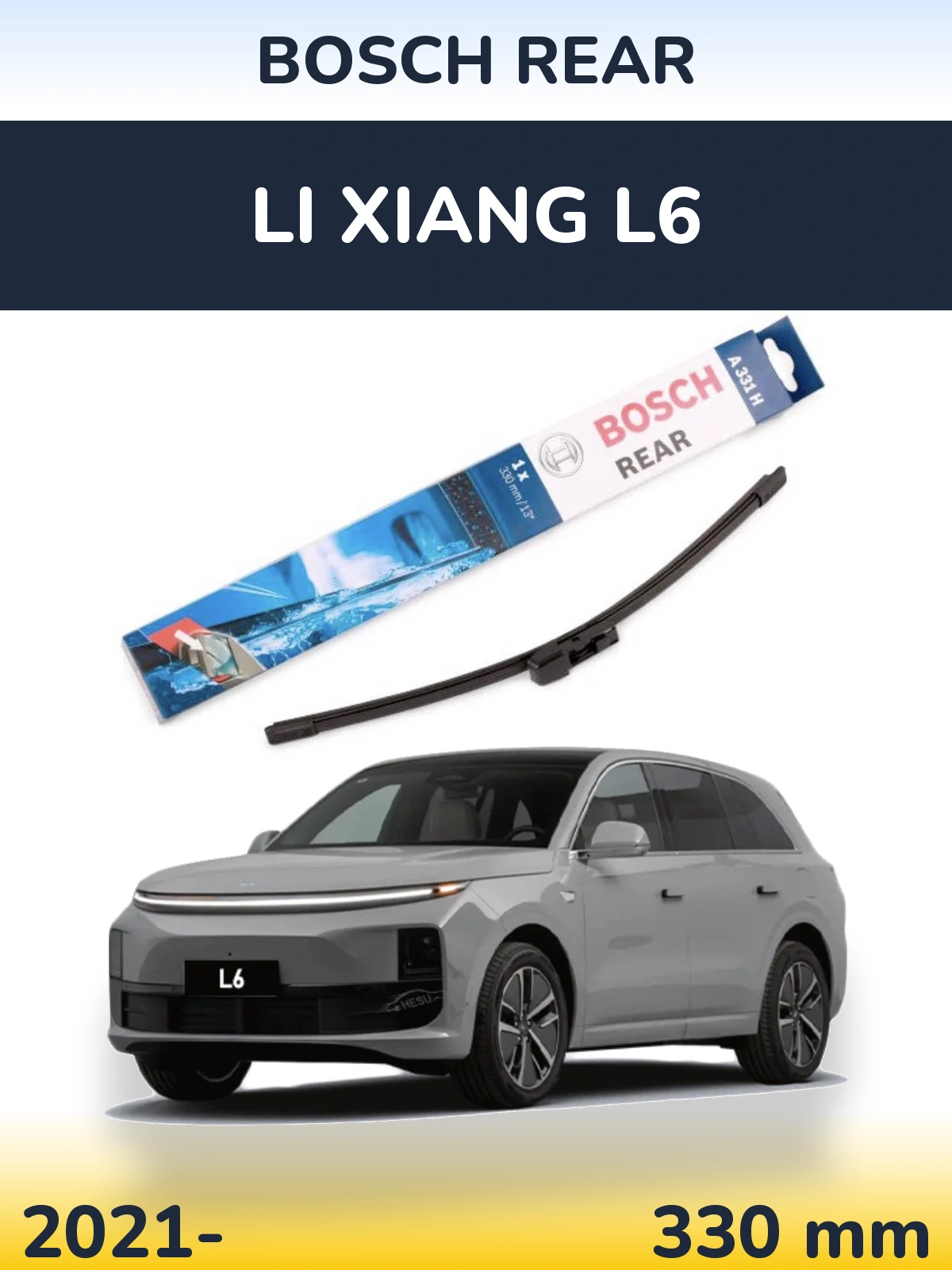 Rear wiper blade BOSCH Rear 330 mm for Li Xiang L6 2021-2026