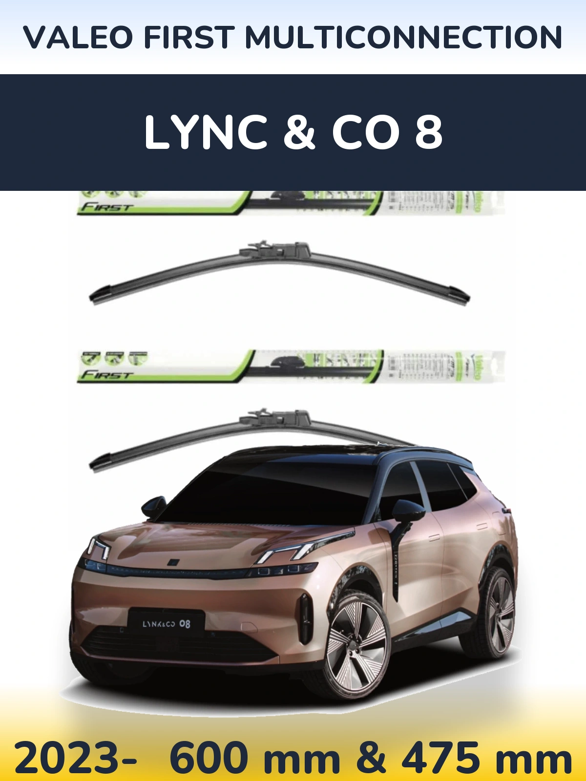 Front wiper blade set Valeo First MultiConnection 600 & 475 mm for Lync & Co 8 2023-2026