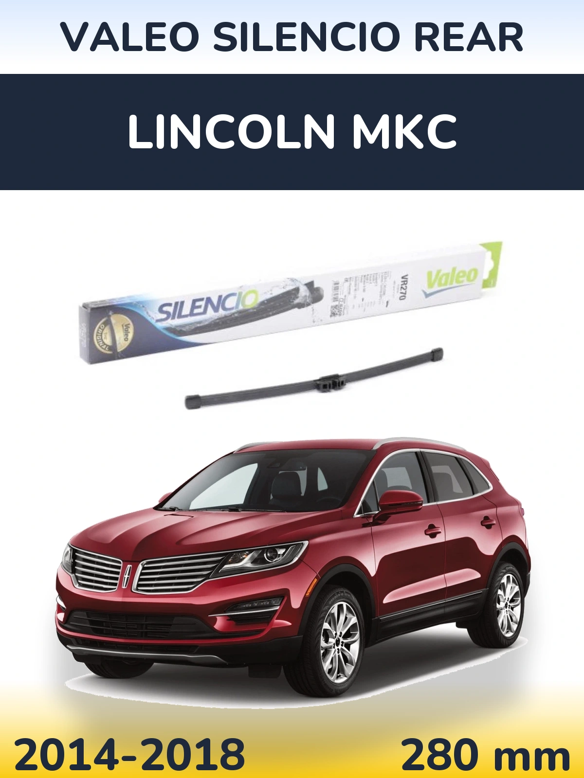 Задня щітка Valeo Silencio Rear 280 мм для Lincoln MKC 2014-2018