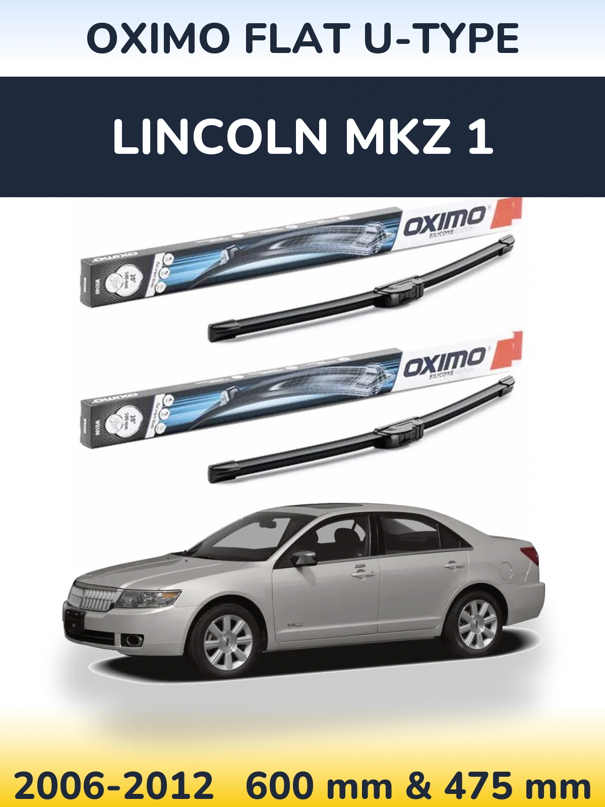Комплект передніх щіток Oximo Flat U-type 600 & 475 мм для Lincoln MKZ 1 2006-2012