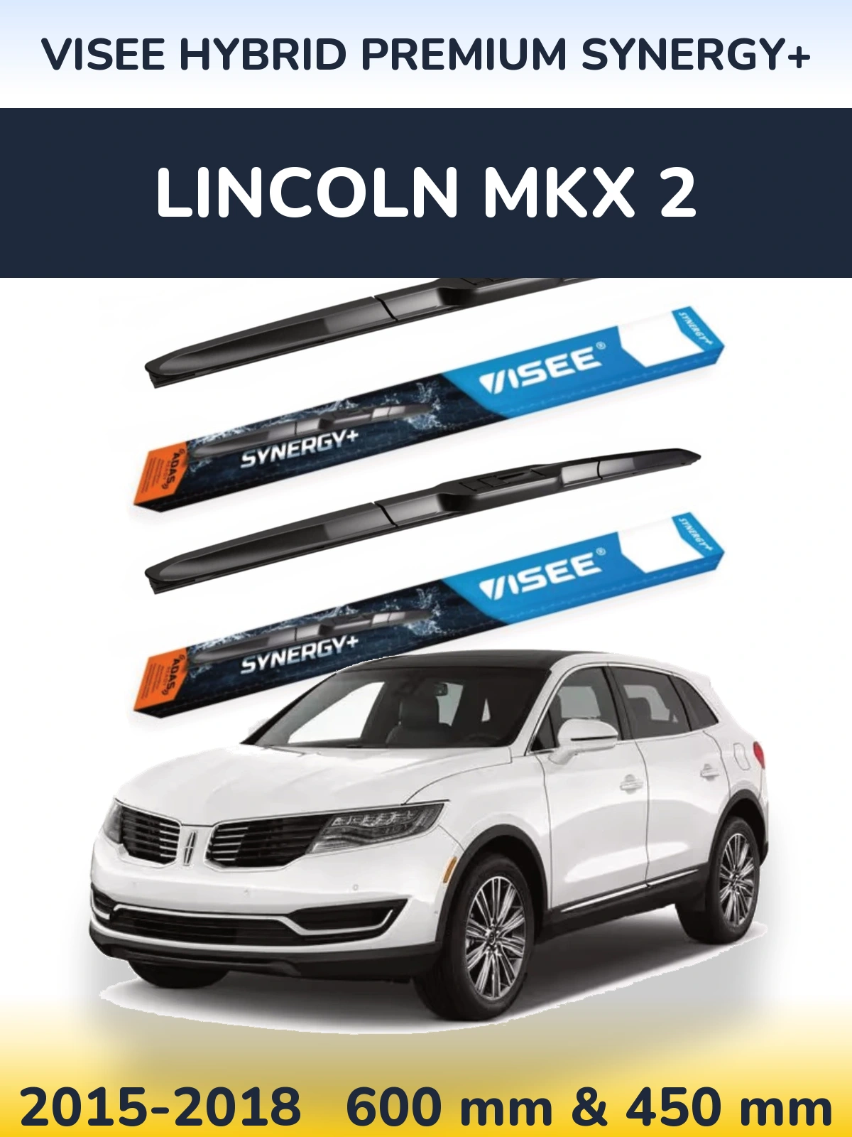 Front wiper blade set VISEE HYBRID PREMIUM SYNERGY+ 600 & 450 mm for Lincoln MKX 2 2015-2018