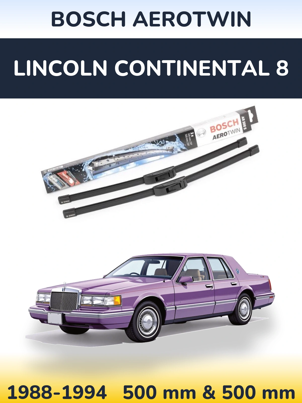 Front wiper blade set BOSCH AeroTwin 500 & 500 mm for Lincoln Continental 8 1988-1994