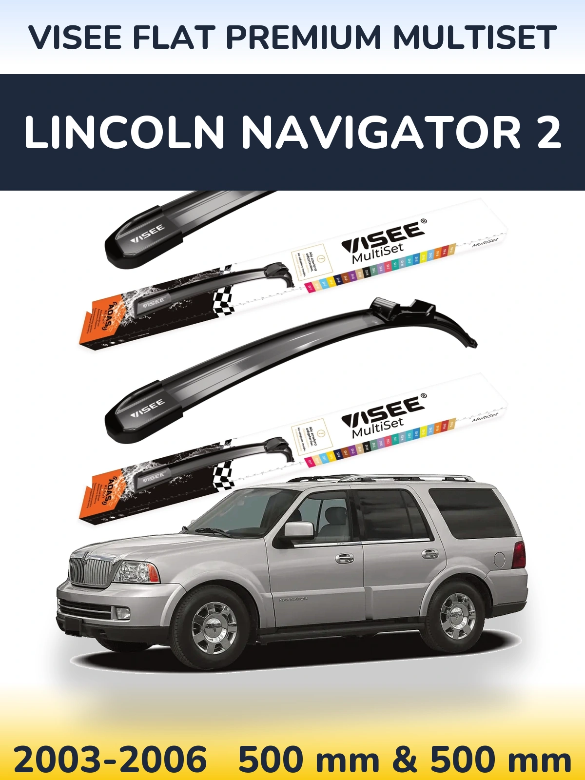 Front wiper blade set VISEE FLAT PREMIUM MultiSet 500 & 500 mm for Lincoln Navigator 2 2003-2006