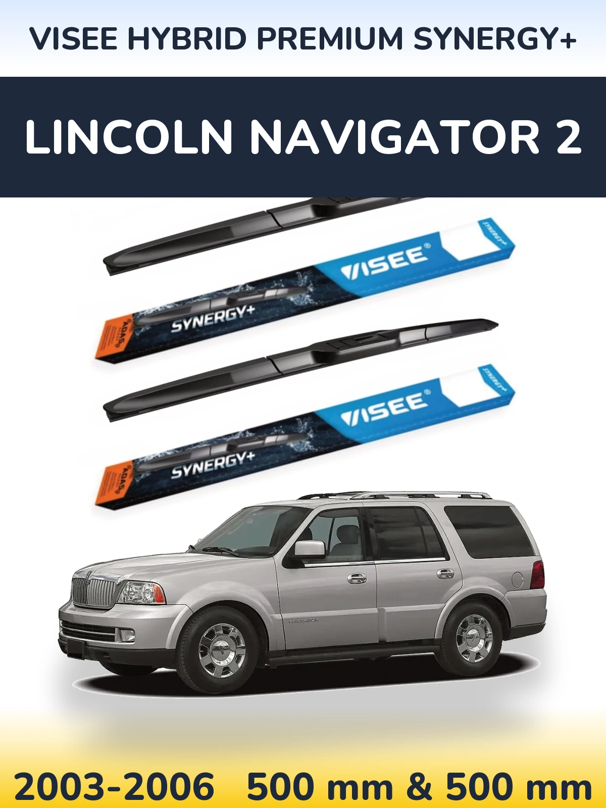 Комплект передніх щіток VISEE HYBRID PREMIUM SYNERGY+ 500 & 500 мм для Lincoln Navigator 2 2003-2006