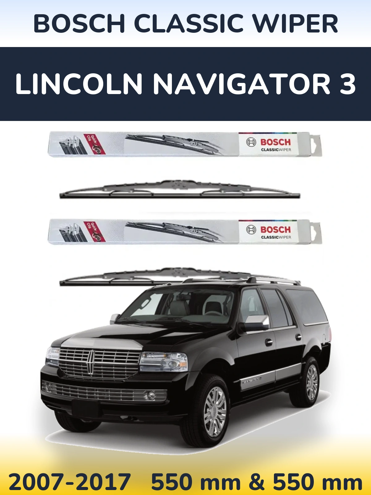 Front wiper blade set BOSCH Classic Wiper 550 & 550 mm for Lincoln Navigator 3 2007-2017