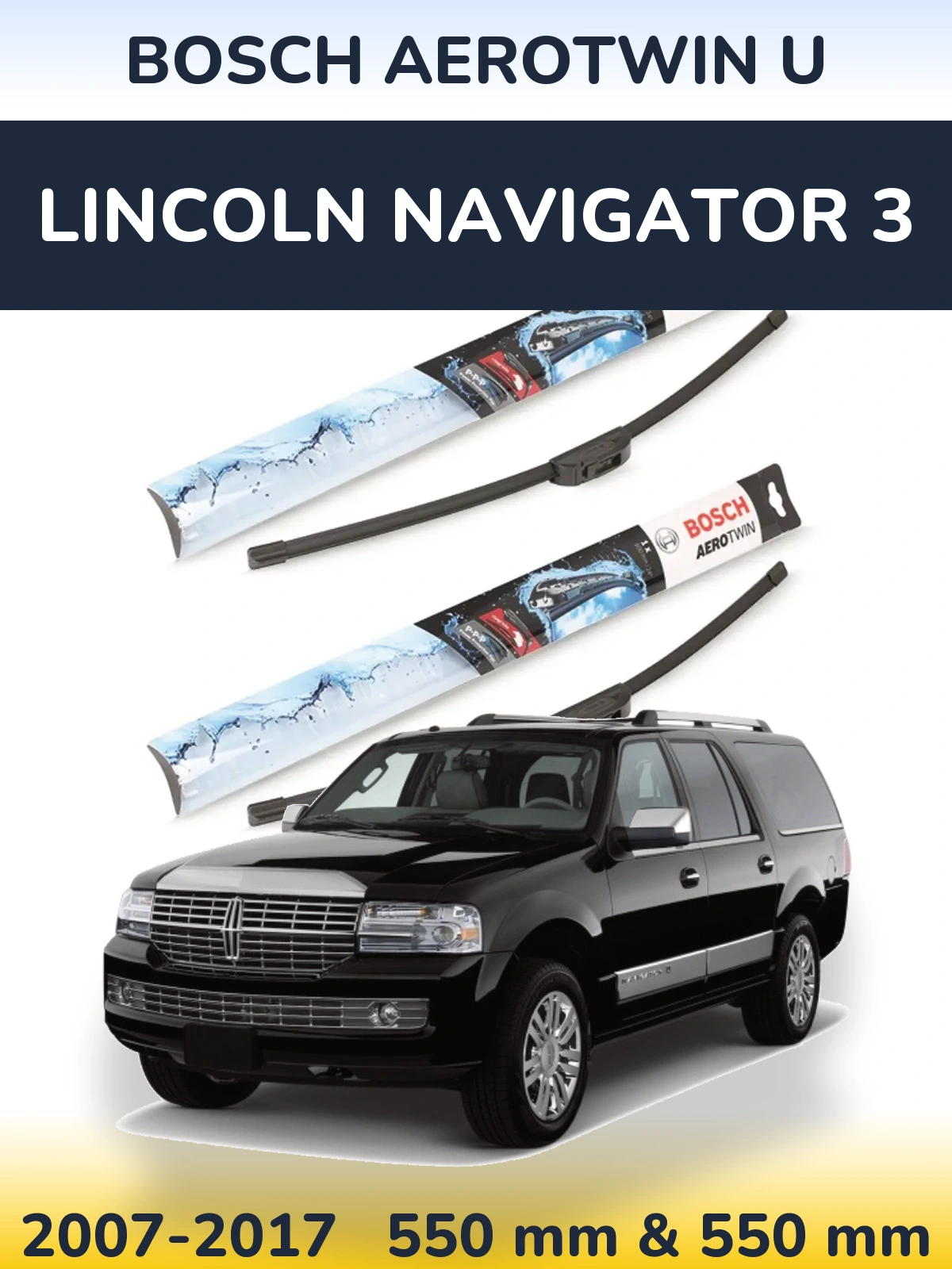 Front wiper blade set BOSCH AeroTwin U 550 & 550 mm for Lincoln Navigator 3 2007-2017