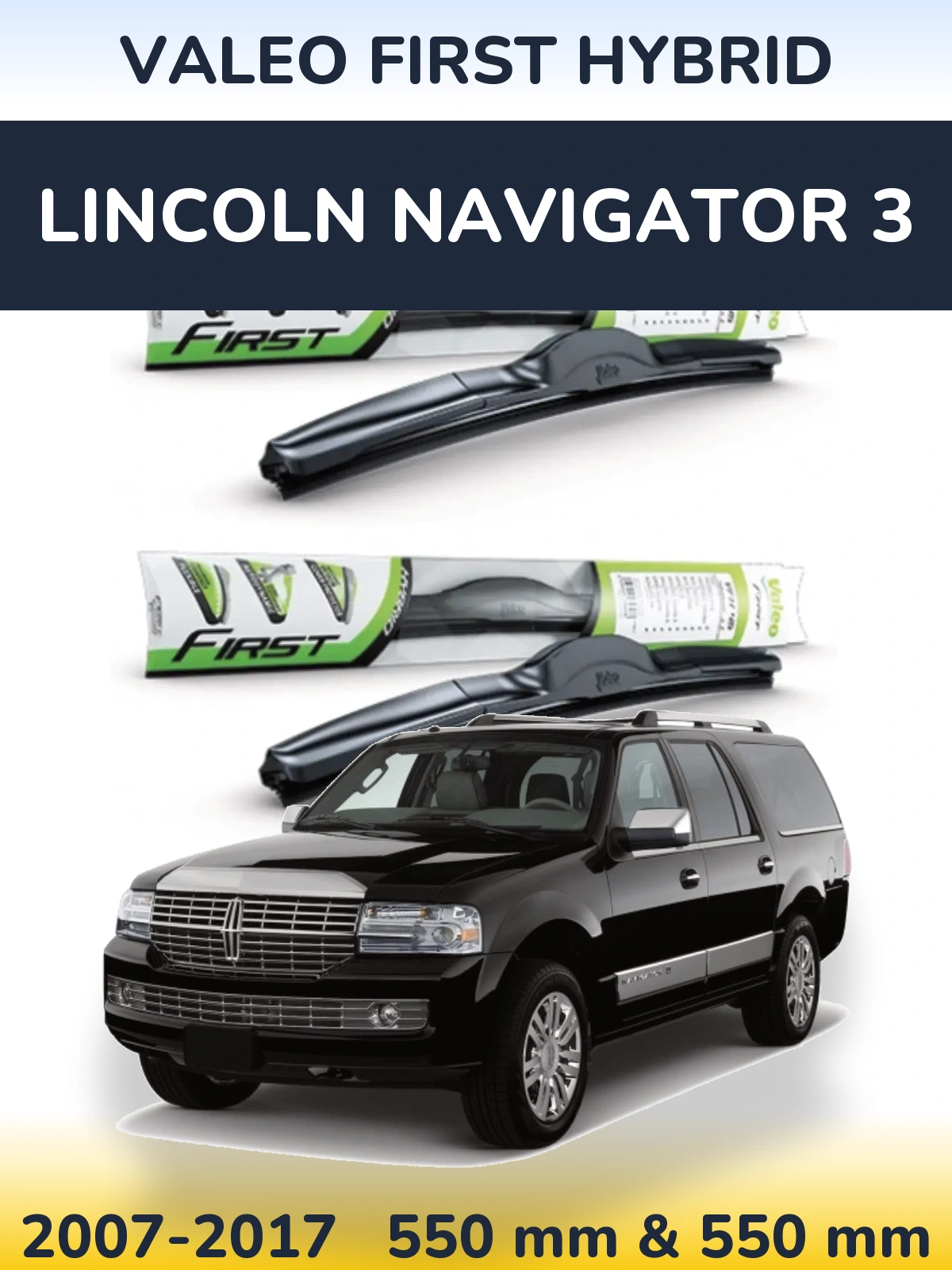 Front wiper blade set Valeo First Hybrid 550 & 550 mm for Lincoln Navigator 3 2007-2017