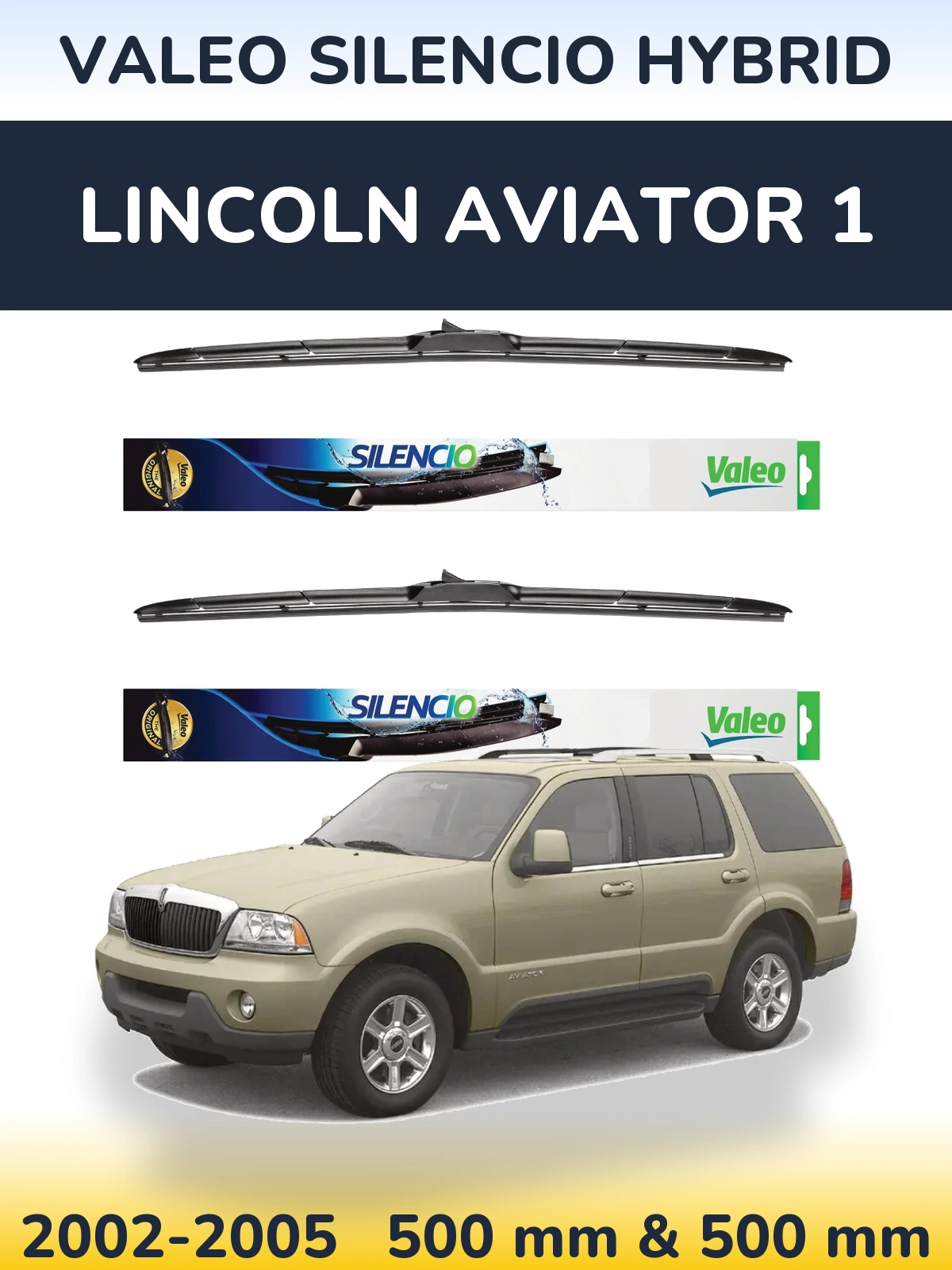 Front wiper blade set Valeo Silencio Hybrid 500 & 500 mm for Lincoln Aviator 1 2002-2005