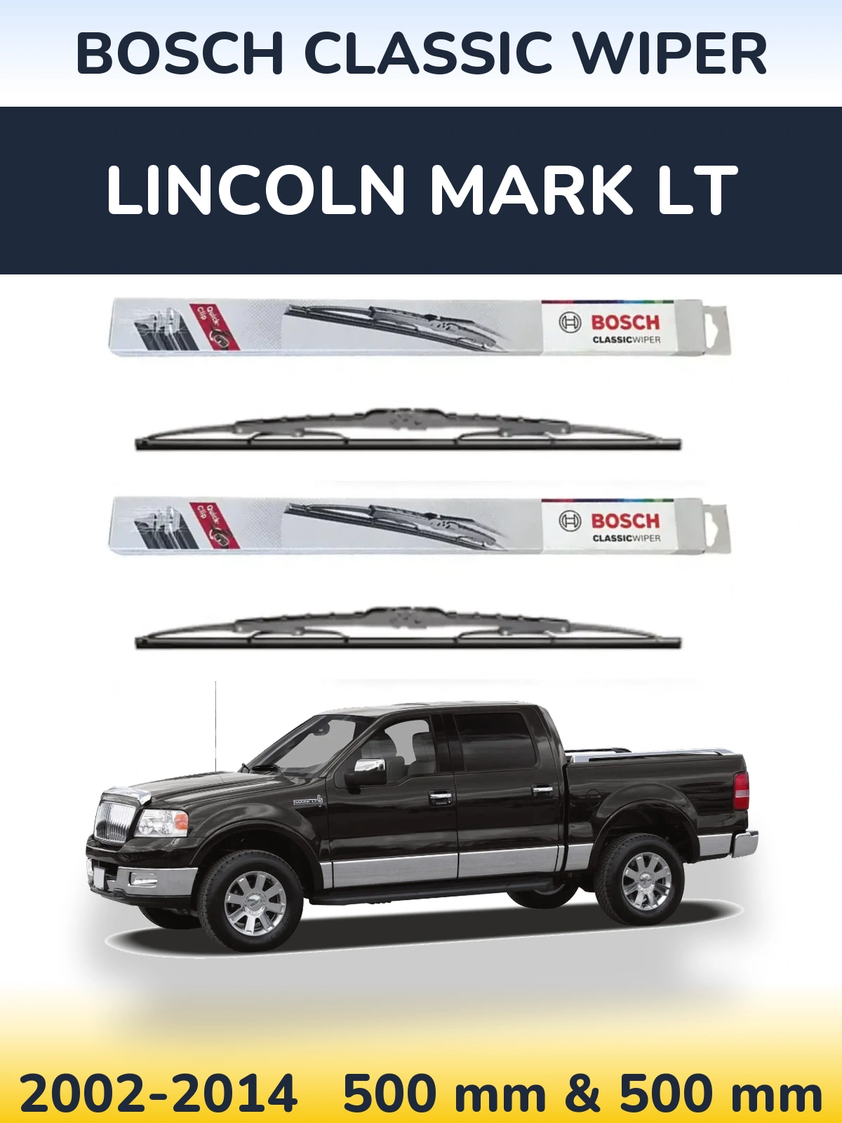 Front wiper blade set BOSCH Classic Wiper 500 & 500 mm for Lincoln Mark LT 2002-2014