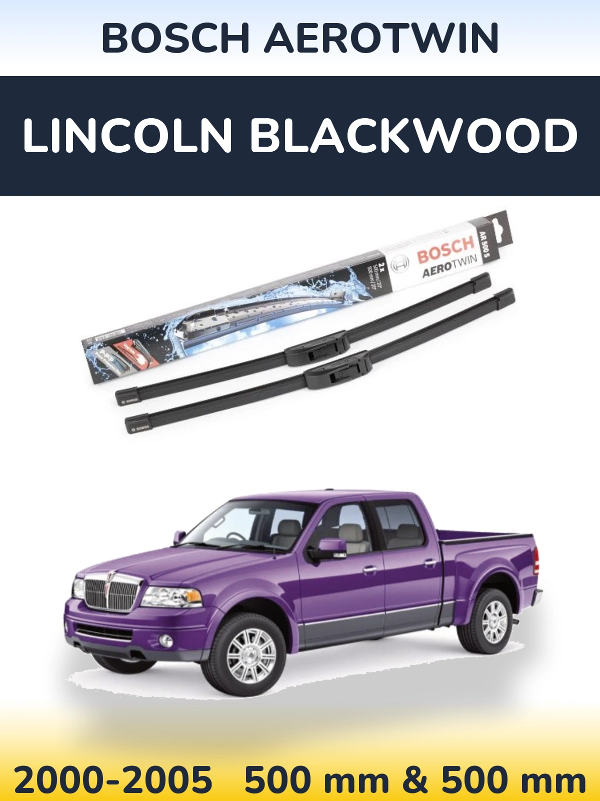 Комплект передніх щіток BOSCH AeroTwin 500 & 500 мм для Lincoln Blackwood 2000-2005