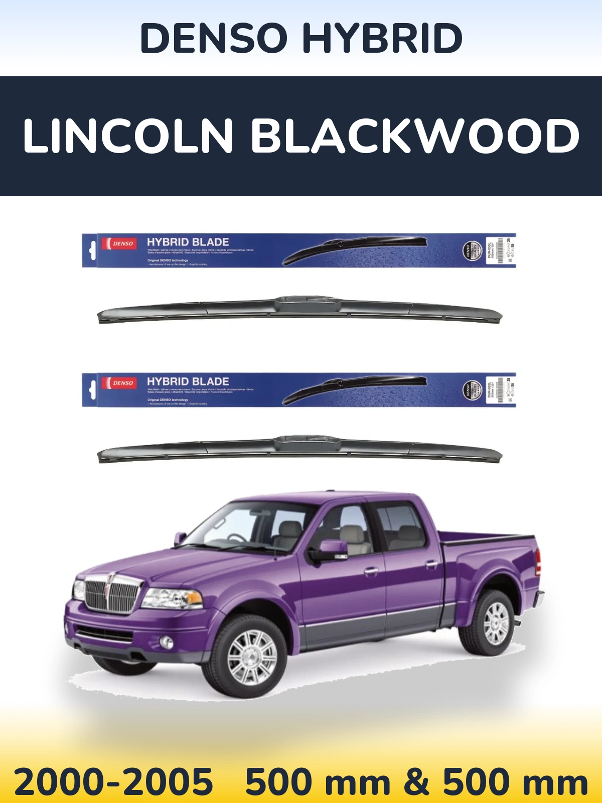 Комплект передніх щіток Denso Hybrid 500 & 500 мм для Lincoln Blackwood 2000-2005