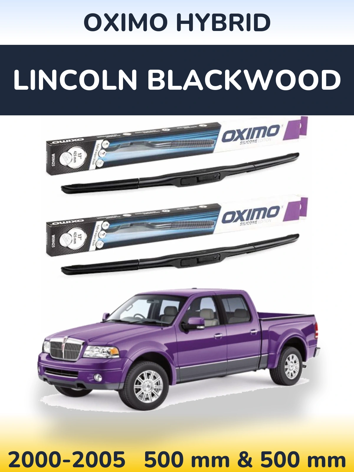 Комплект передніх щіток Oximo Hybrid 500 & 500 мм для Lincoln Blackwood 2000-2005