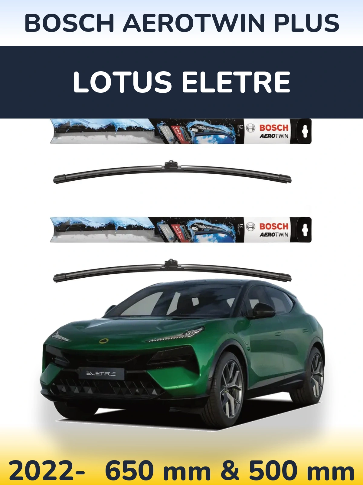 Front wiper blade set BOSCH AeroTwin Plus 650 & 500 mm for Lotus Eletre 2022-2026