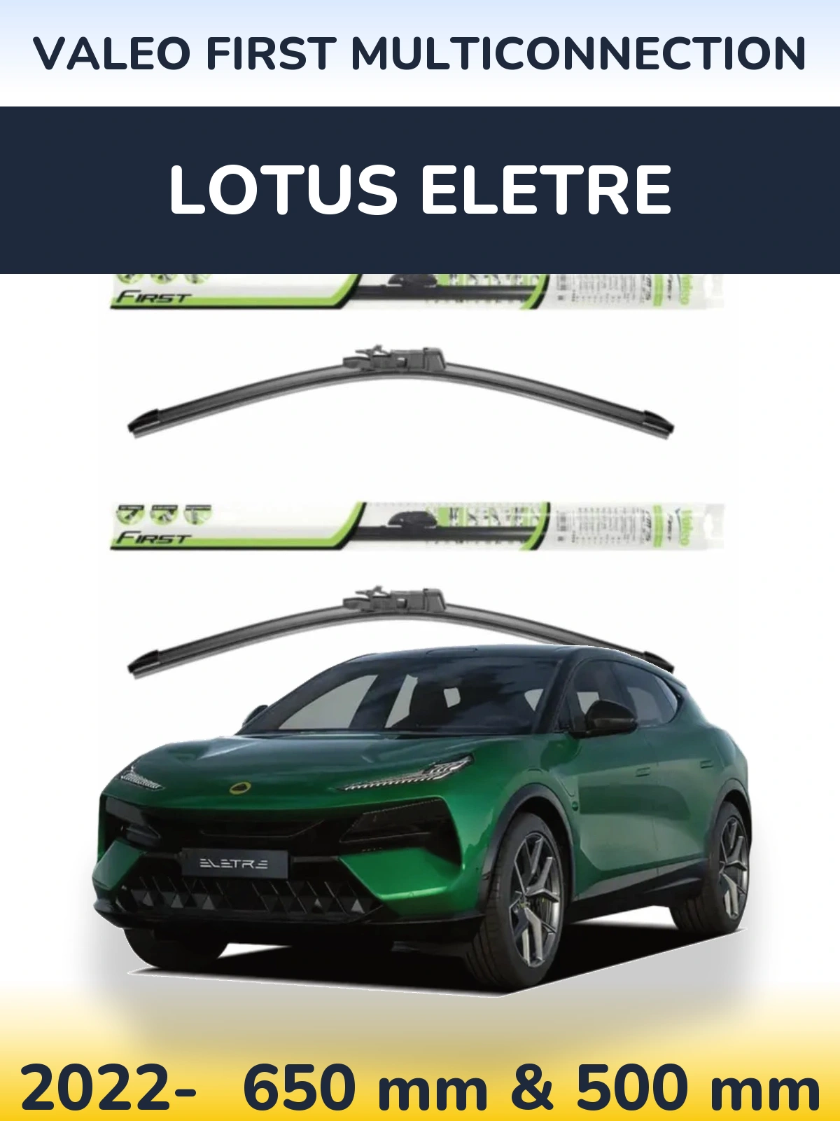 Front wiper blade set Valeo First MultiConnection 650 & 500 mm for Lotus Eletre 2022-2026