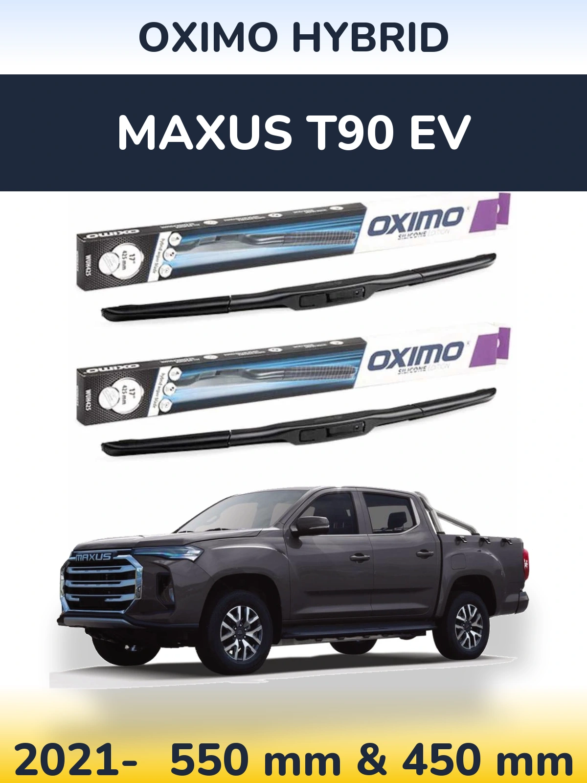 Front wiper blade set Oximo Hybrid 550 & 450 mm for Maxus T90 EV 2021-2026