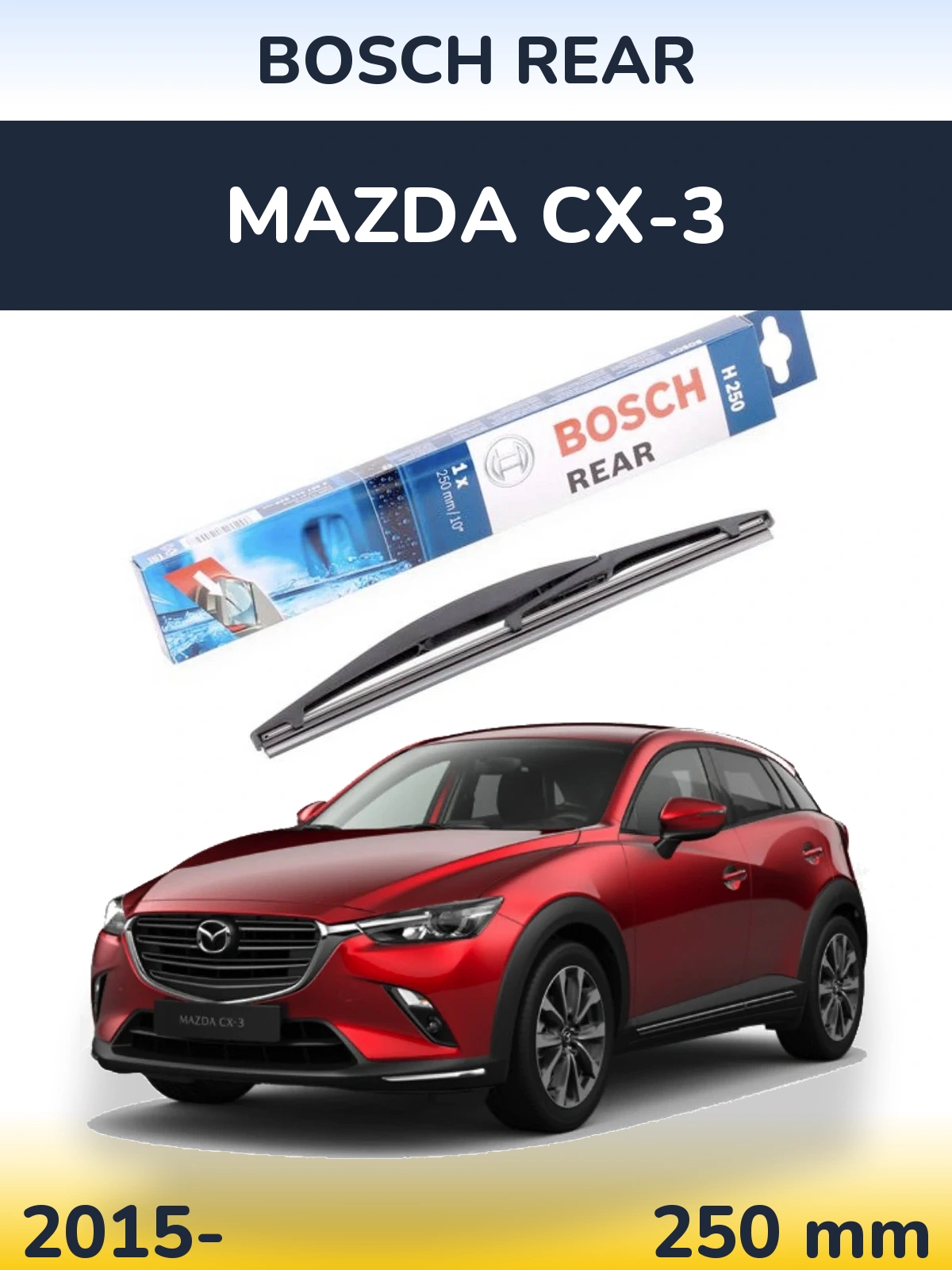 Rear wiper blade BOSCH Rear 250 mm for Mazda CX-3 2015-2026