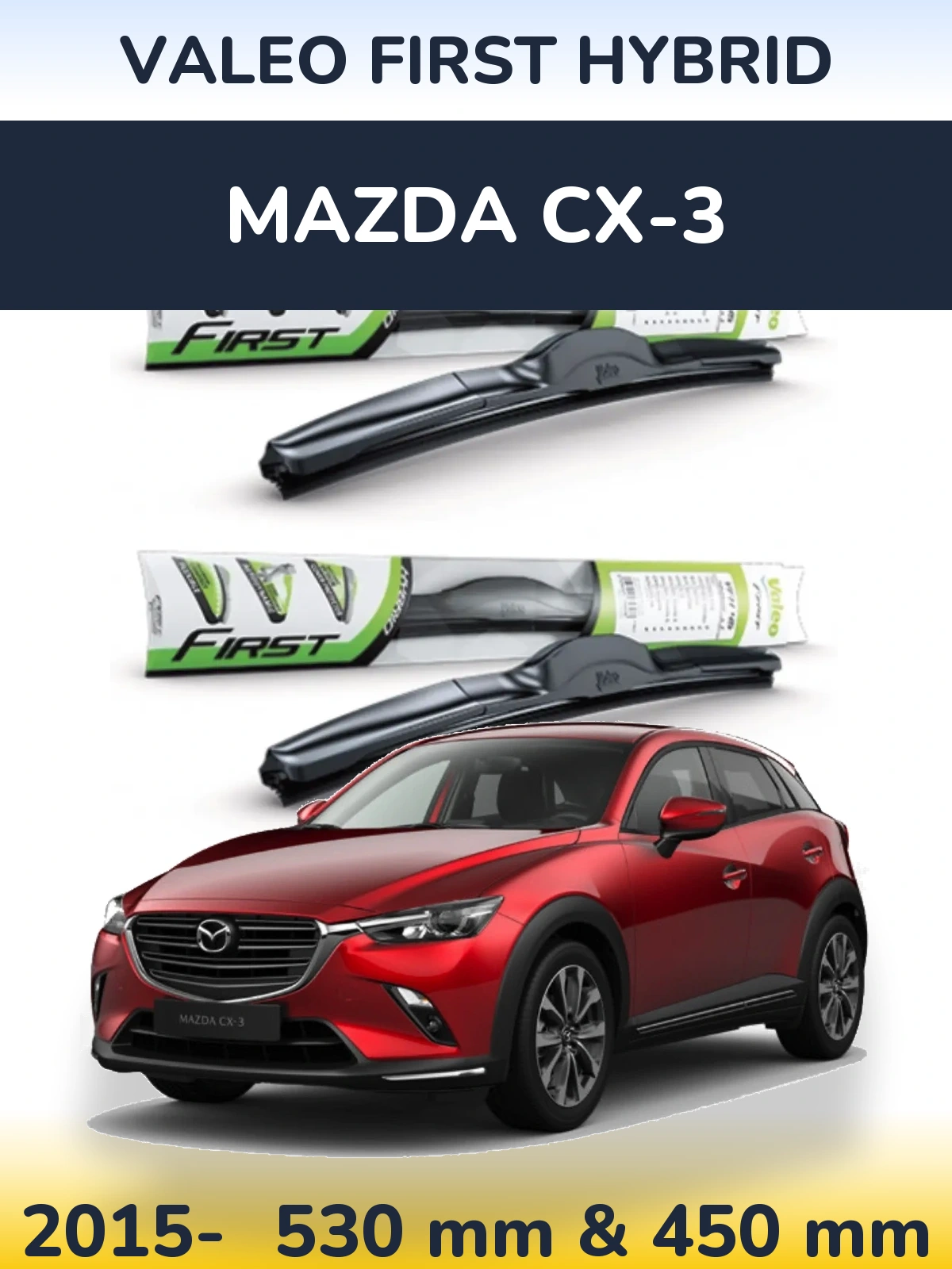 Комплект передних дворников Valeo First Hybrid 530 & 450 мм для Mazda CX-3 2015-2026