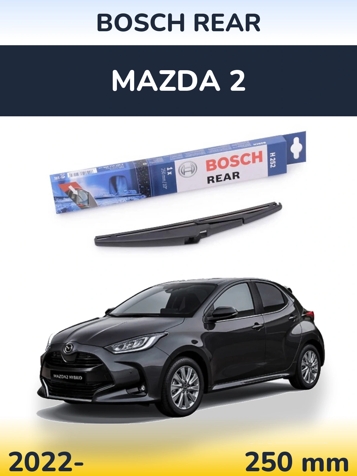 Rear wiper blade BOSCH Rear 250 mm for Mazda 2 2022-2026