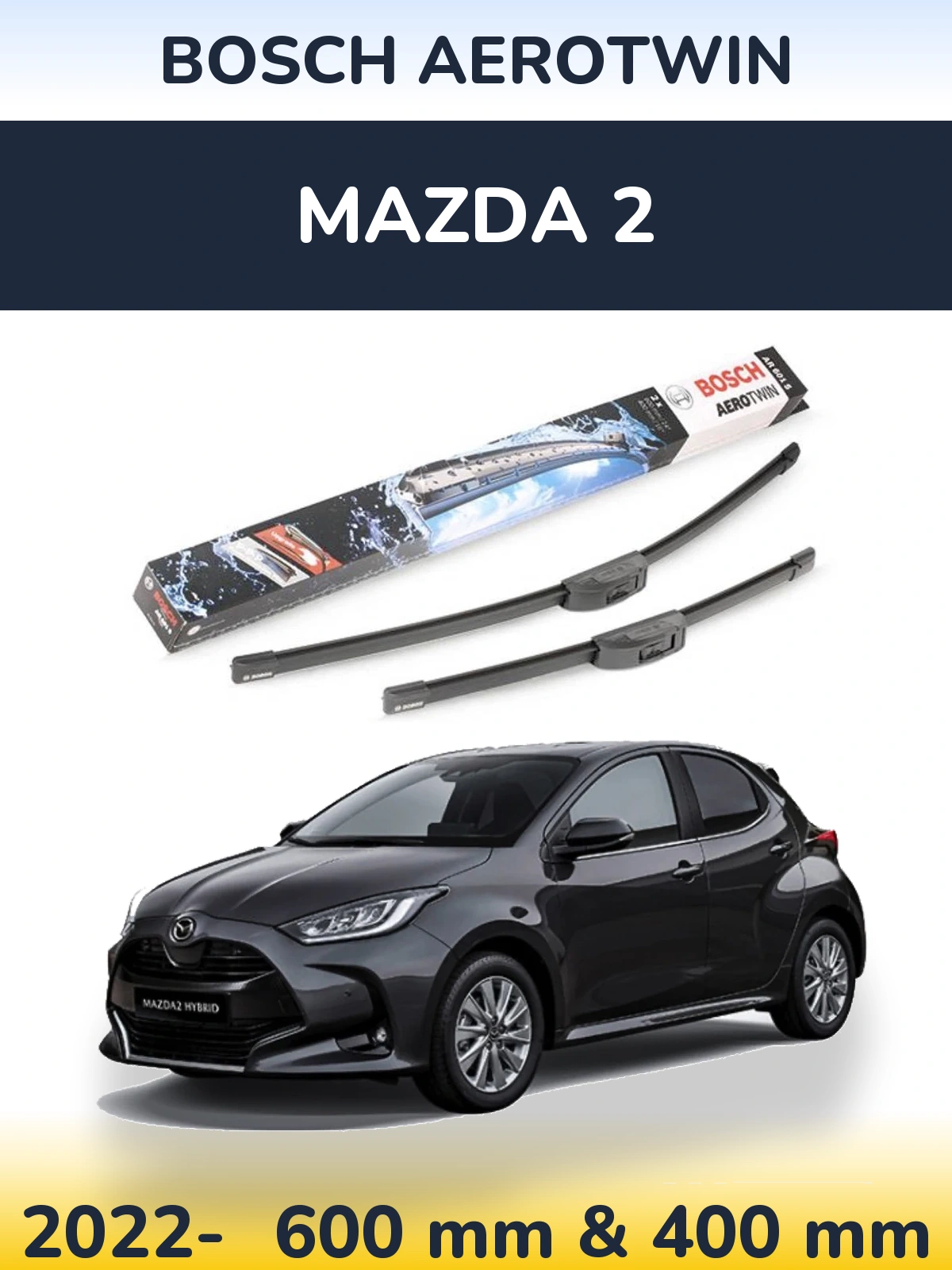 Front wiper blade set BOSCH AeroTwin 600 & 400 mm for Mazda 2 2022-2026