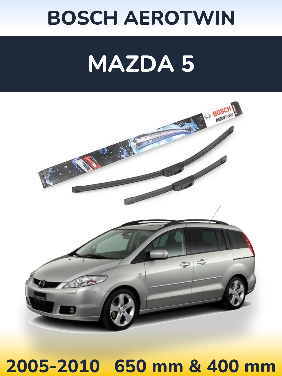 Front wiper blade set BOSCH AeroTwin 650 & 400 mm for Mazda 5 2005-2010