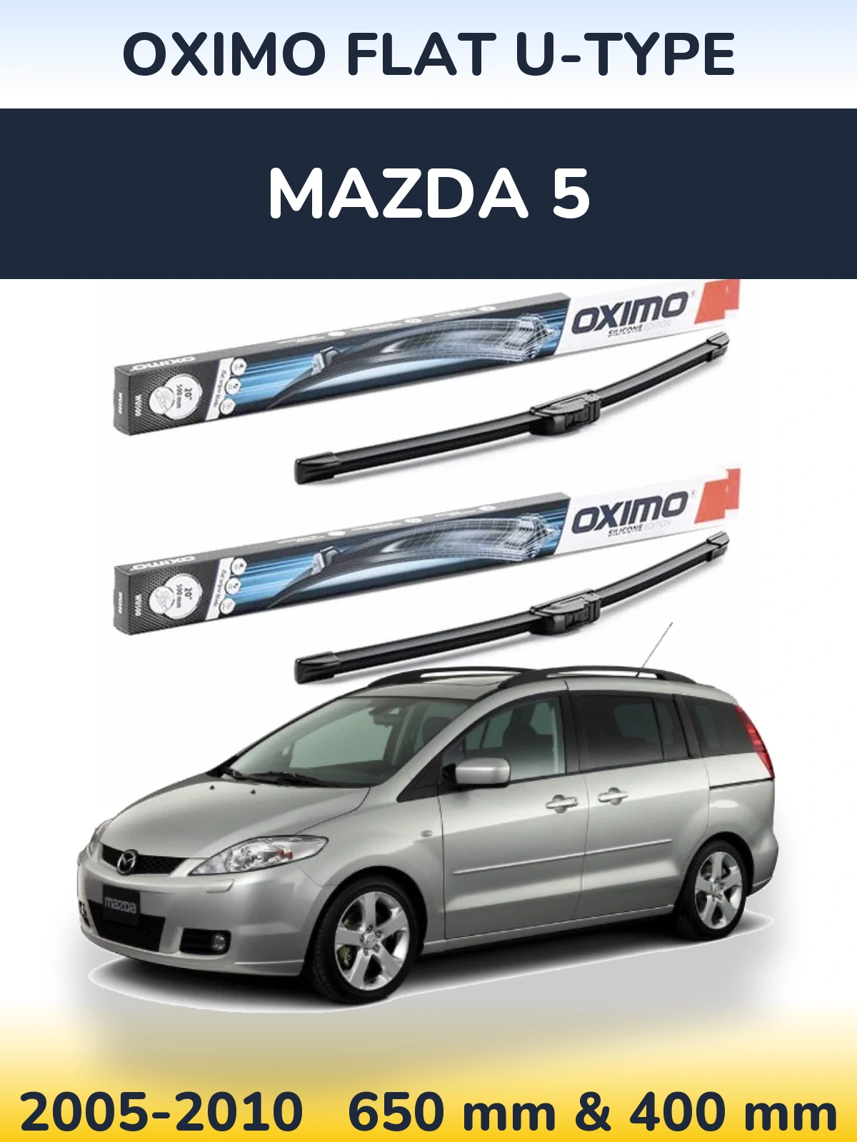 Front wiper blade set Oximo Flat U-type 650 & 400 mm for Mazda 5 2005-2010