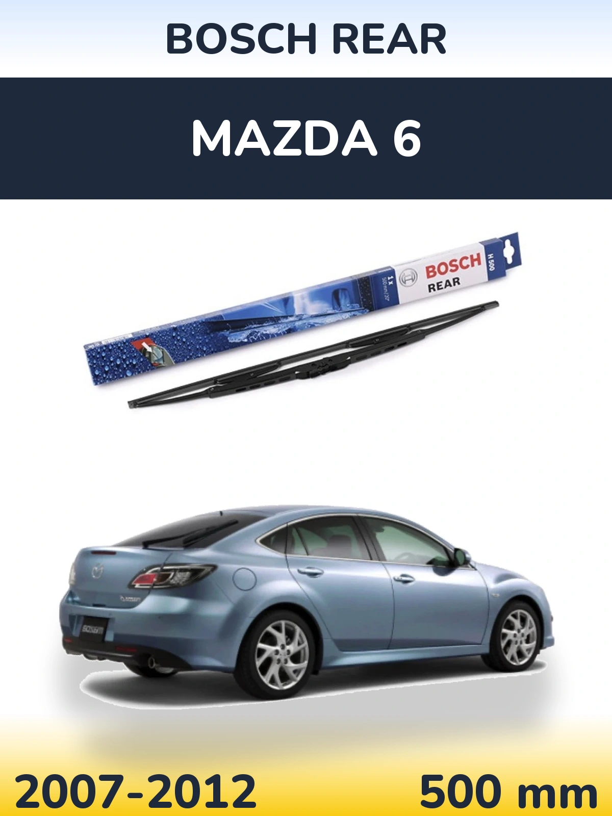 Задня щітка BOSCH Rear 500 мм для Mazda 6 2007-2012